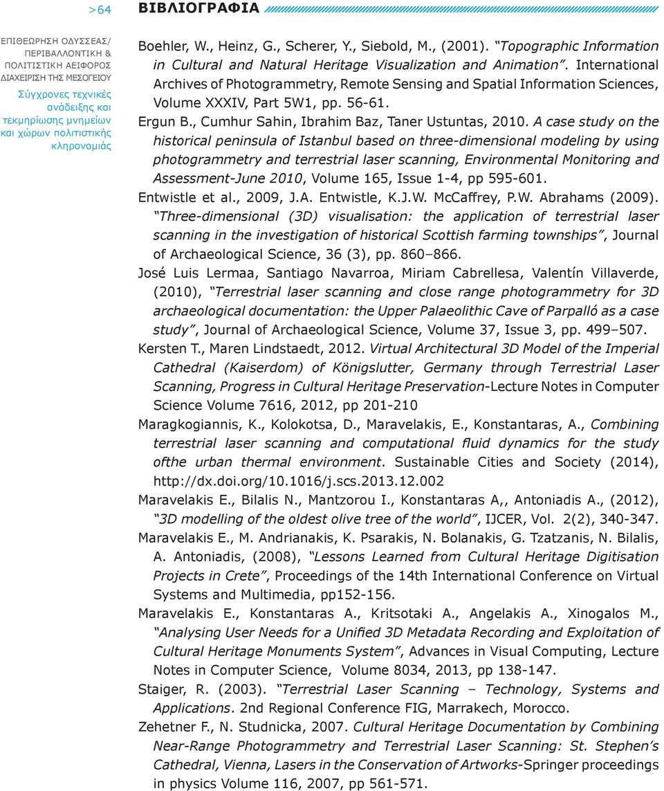 A case study on the historical peninsula of Istanbul based on three-dimensional modeling by using photogrammetry and terrestrial laser scanning, Environmental Monitoring and Assessment-June 2010,