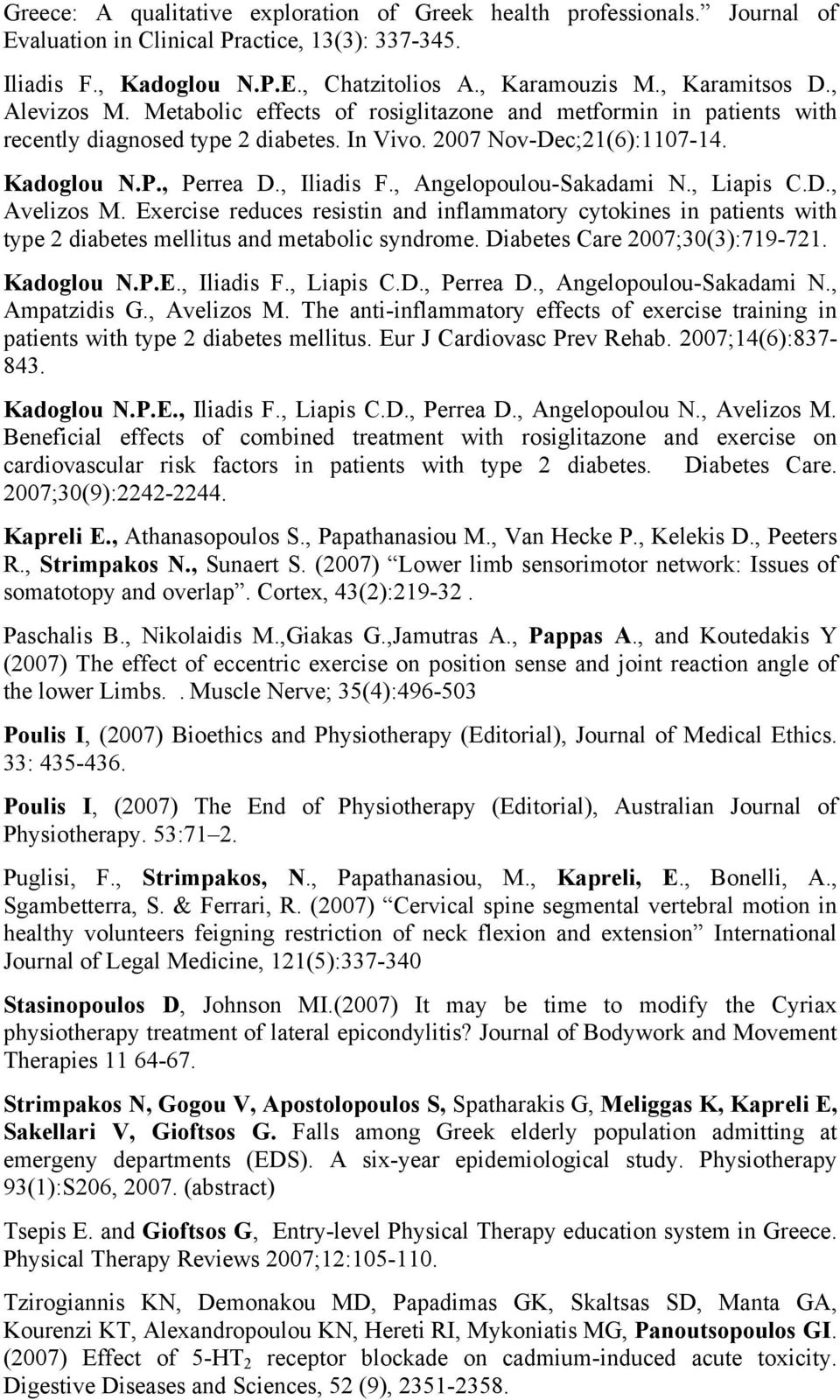 , Angelopoulou-Sakadami N., Liapis C.D., Avelizos M. Exercise reduces resistin and inflammatory cytokines in patients with type 2 diabetes mellitus and metabolic syndrome.