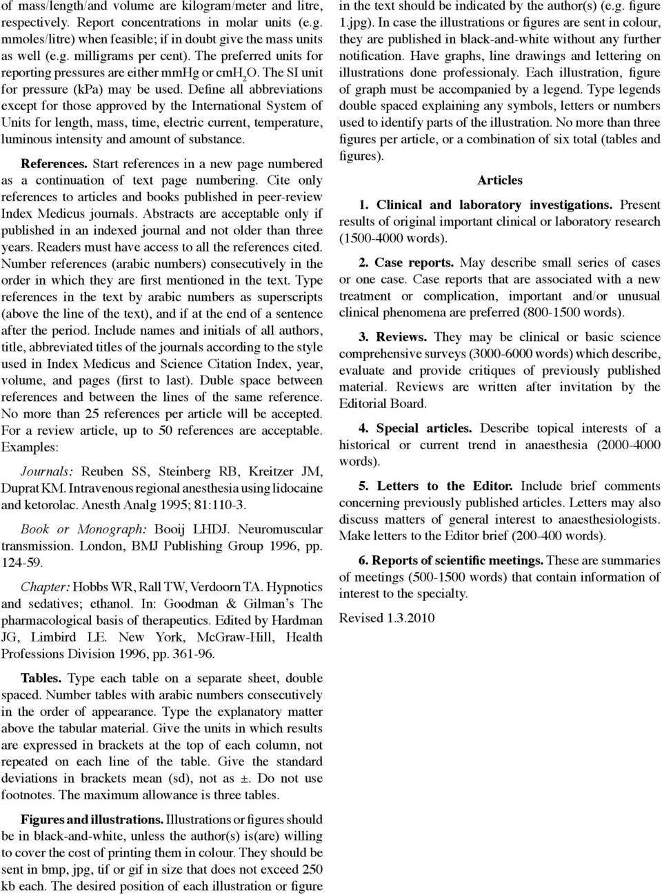 Define all abbreviations except for those approved by the International System of Units for length, mass, time, electric current, temperature, luminous intensity and amount of substance. References.