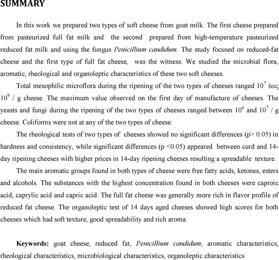 The study focused on reduced-fat cheese and the first type of full fat cheese, was the witness.