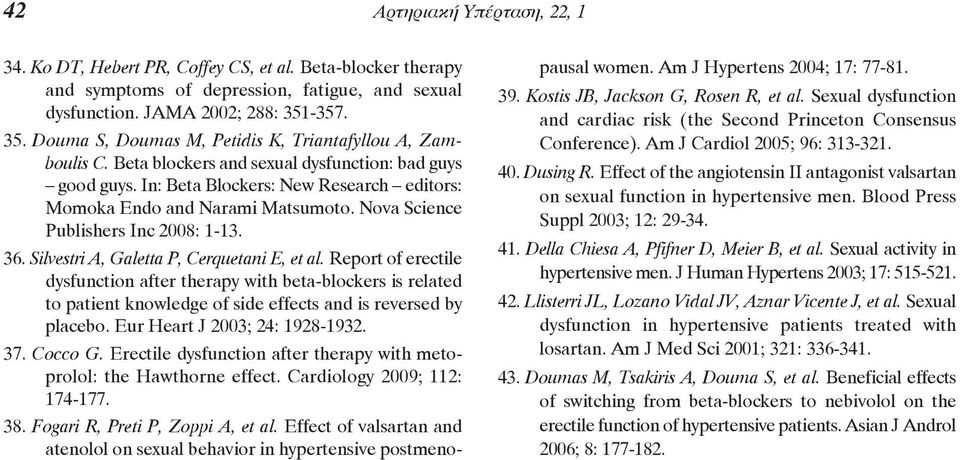 In: Beta Blockers: New Research editors: Momoka Endo and Narami Matsumoto. Nova Science Publishers Inc 2008: 1-13. 36. Silvestri A, Galetta P, Cerquetani E, et al.