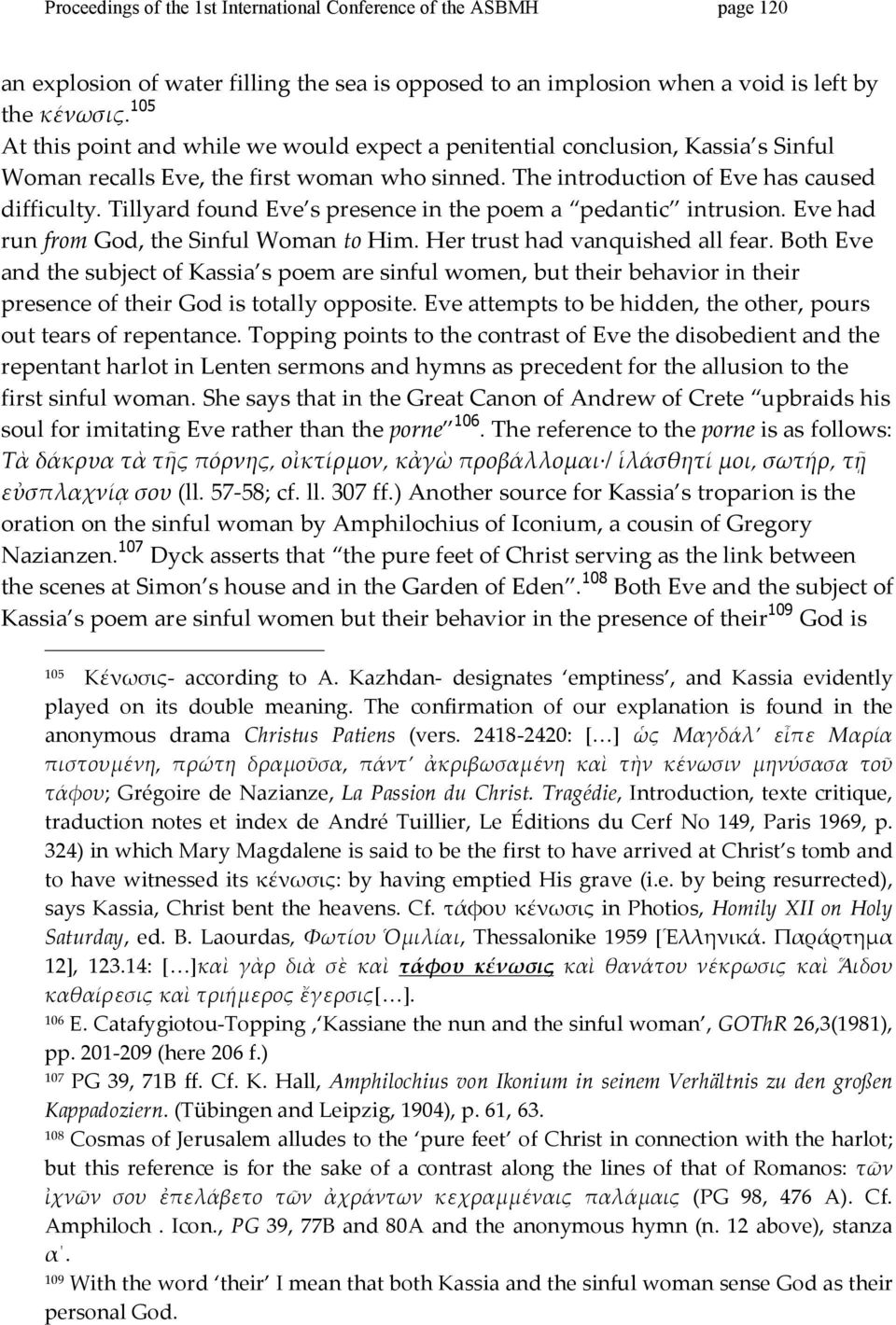 tillyardfoundeve spresenceinthepoema pedantic intrusion.evehad runfromgod,thesinfulwomantohim.hertrusthadvanquishedallfear.