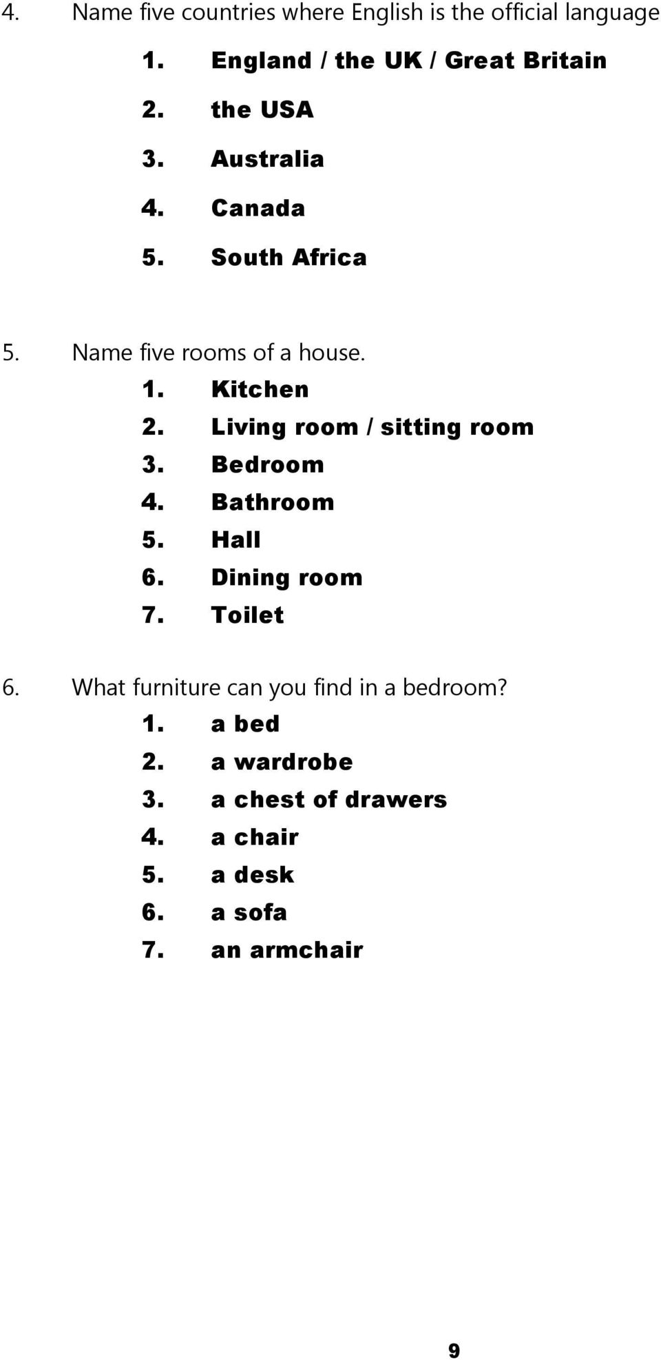 Living room / sitting room 3. Bedroom 4. Bathroom 5. Hall 6. Dining room 7. Toilet 6.