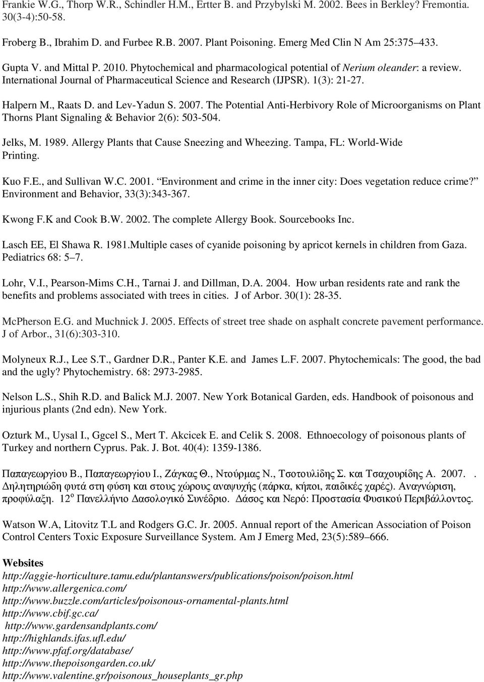 International Journal of Pharmaceutical Science and Research (IJPSR). 1(3): 21-27. Halpern M., Raats D. and Lev-Yadun S. 2007.