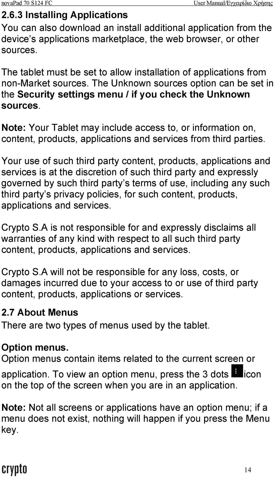 Note: Your Tablet may include access to, or information on, content, products, applications and services from third parties.