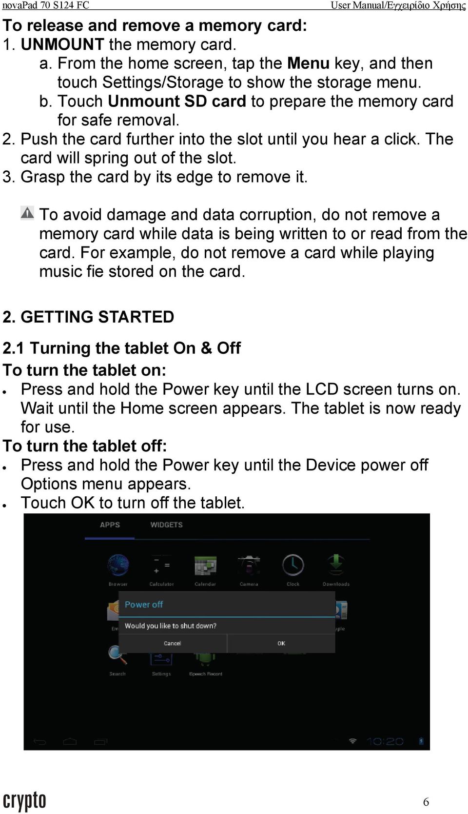 Grasp the card by its edge to remove it. To avoid damage and data corruption, do not remove a memory card while data is being written to or read from the card.