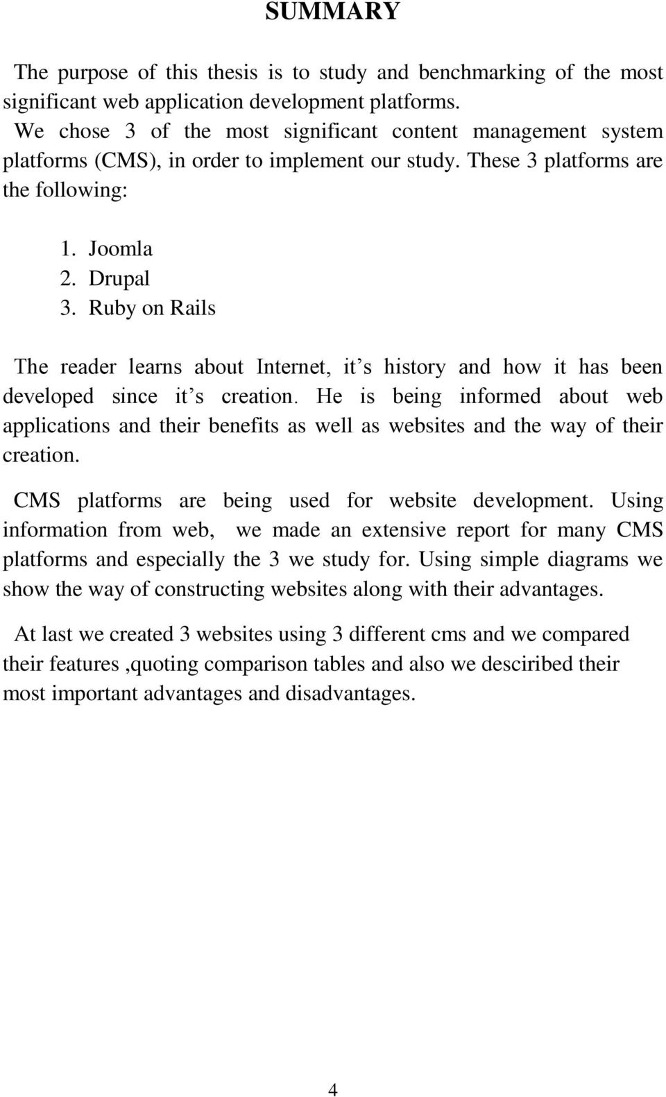 Ruby on Rails The reader learns about Internet, it s history and how it has been developed since it s creation.