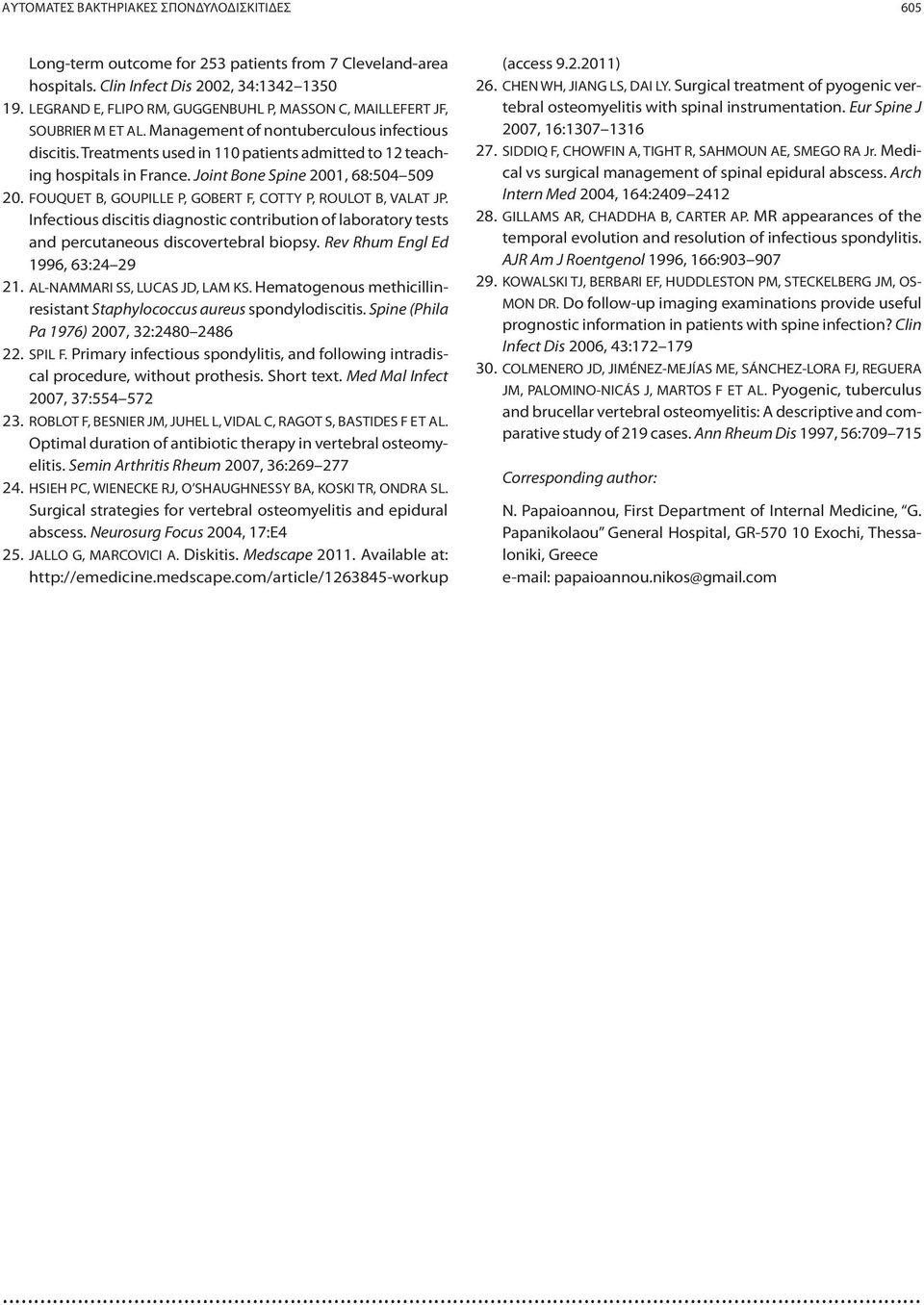 Treatments used in 110 patients admitted to 12 teaching hospitals in France. Joint Bone Spine 2001, 68:504 509 20. FOUQUET B, GOUPILLE P, GOBERT F, COTTY P, ROULOT B, VALAT JP.