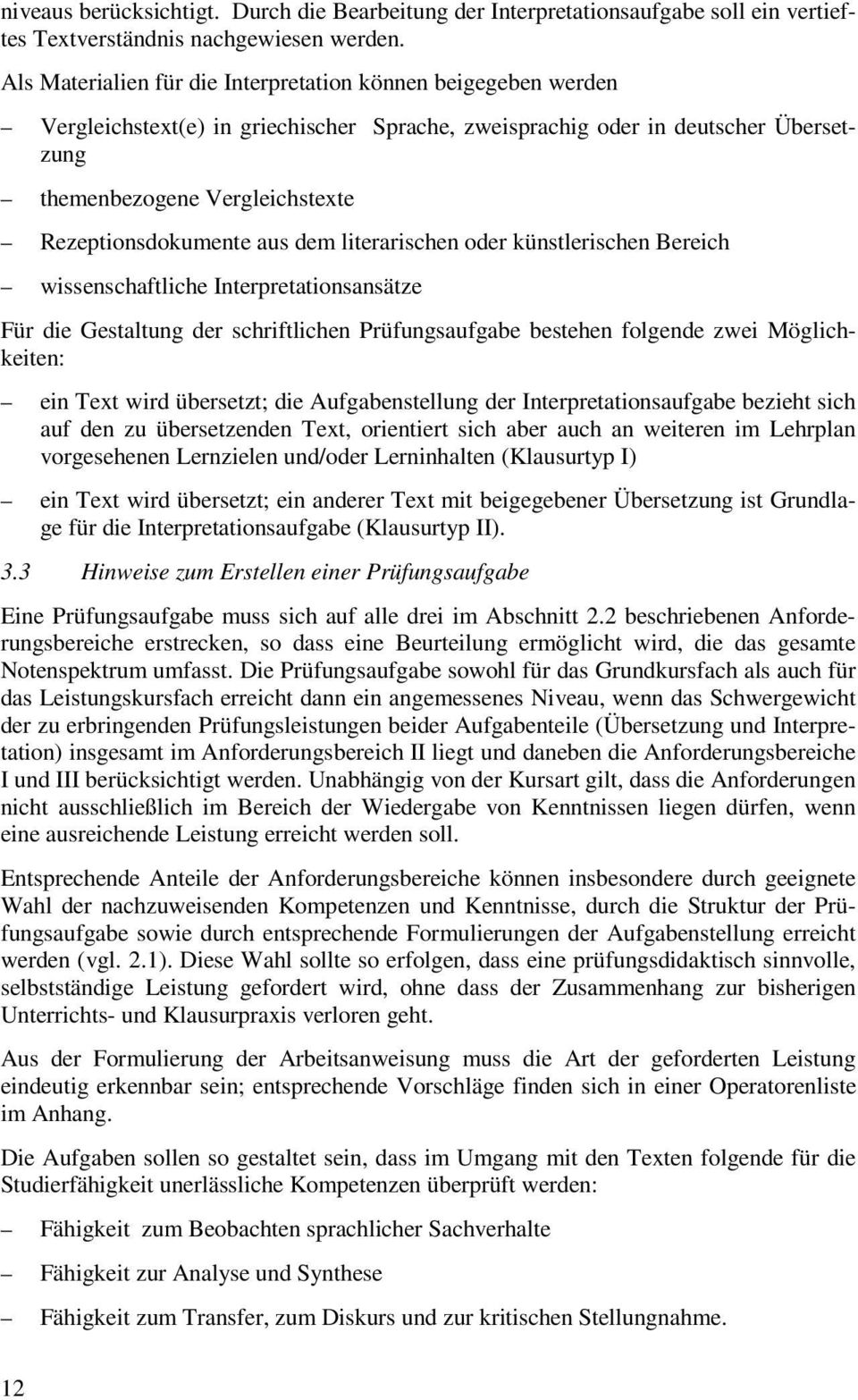 Rezeptionsdokumente aus dem literarischen oder künstlerischen Bereich wissenschaftliche Interpretationsansätze Für die Gestaltung der schriftlichen Prüfungsaufgabe bestehen folgende zwei