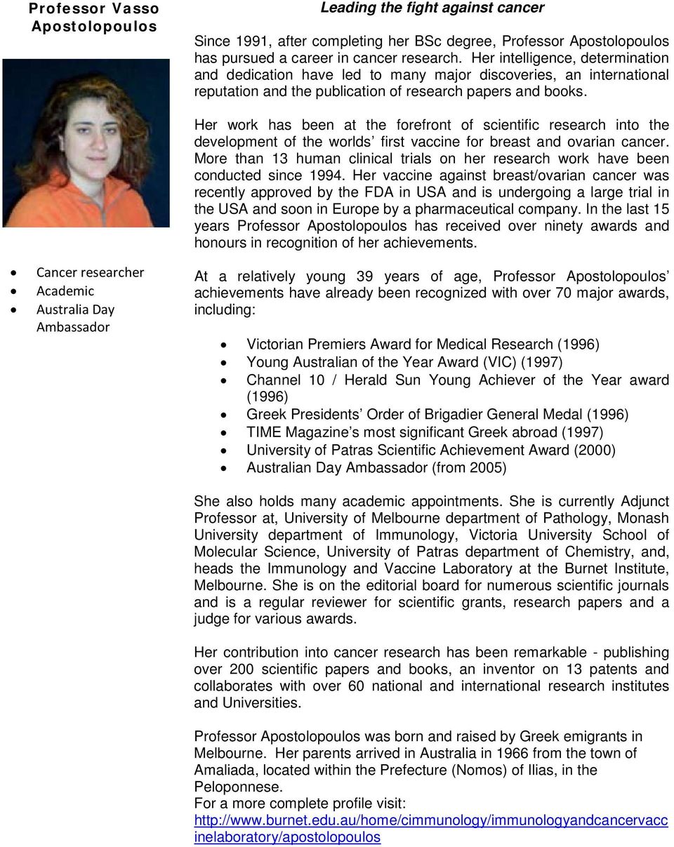 Her work has been at the forefront of scientific research into the development of the worlds first vaccine for breast and ovarian cancer.