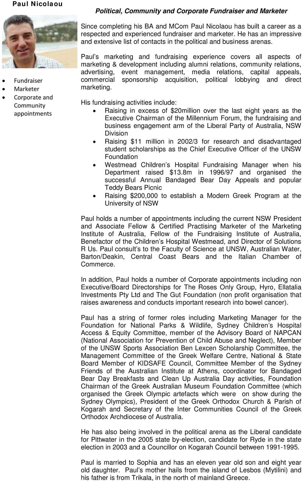 Fundraiser Marketer Corporate and Community appointments Paul s marketing and fundraising experience covers all aspects of marketing & development including alumni relations, community relations,