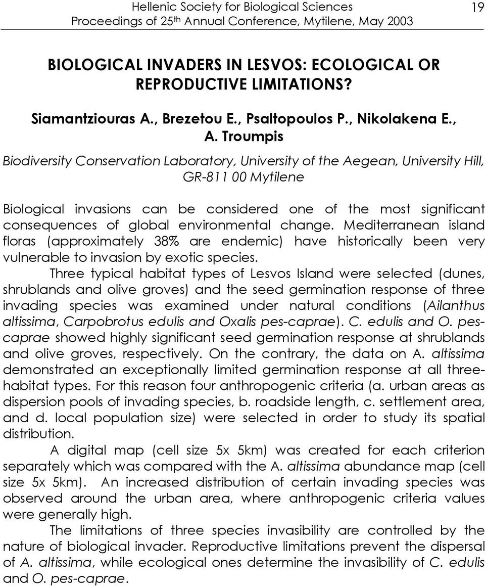 Troumpis Biodiversity Conservation Laboratory, University of the Aegean, University Hill, GR-811 00 Mytilene Biological invasions can be considered one of the most significant consequences of global