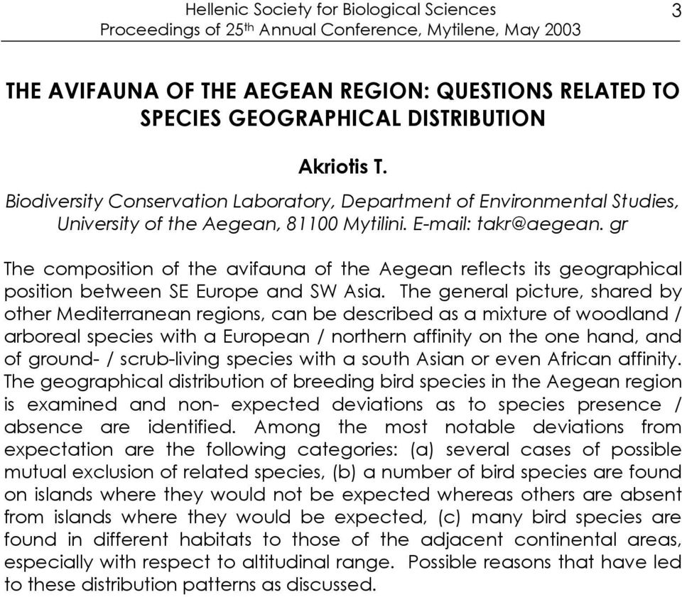 gr The composition of the avifauna of the Aegean reflects its geographical position between SE Europe and SW Asia.