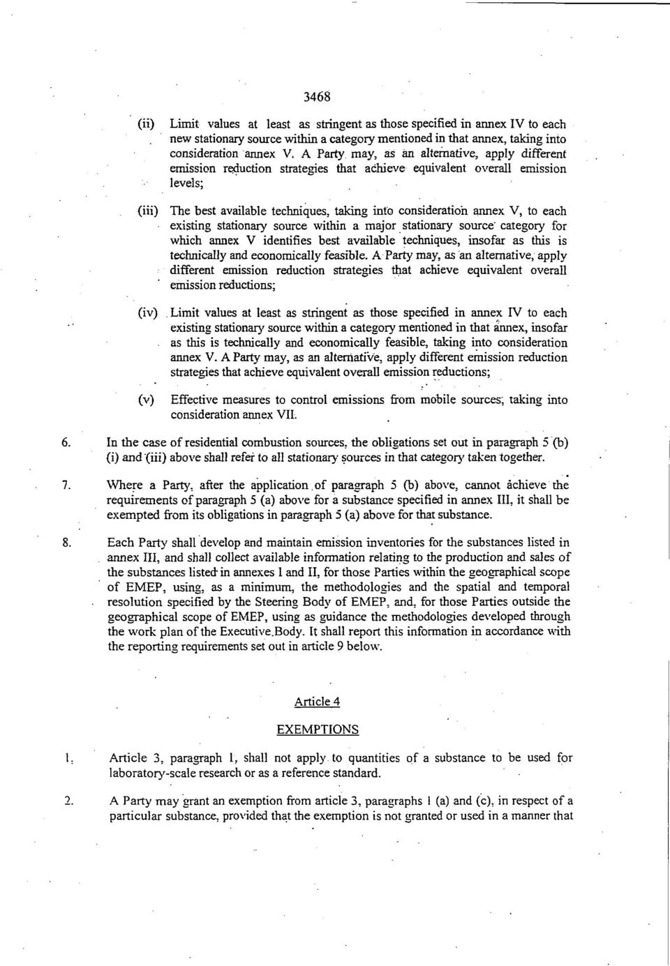 to each existing stationary source within a major stationary source' category for which annex V identifies best available techniques, insofar as this is technically and economically feasible.