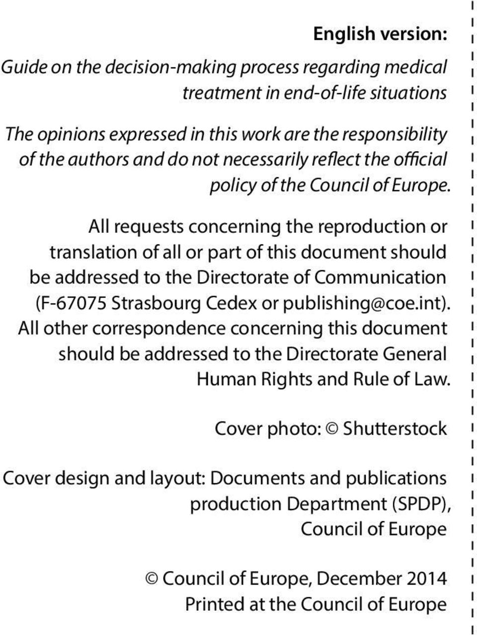 All requests concerning the reproduction or translation of all or part of this document should be addressed to the Directorate of Communication (F 67075 Strasbourg Cedex or publishing@coe.int).