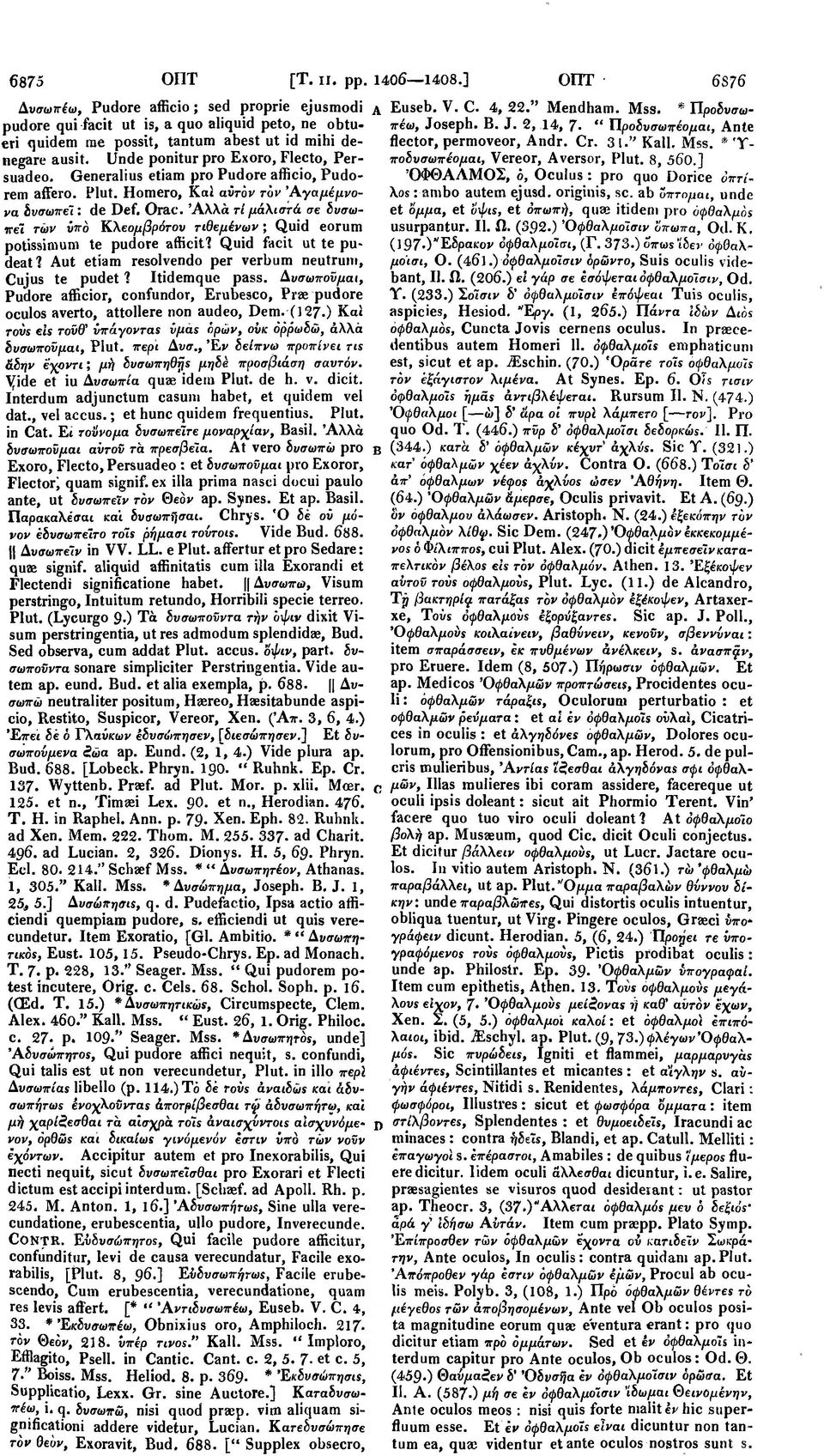 " Kail. Mss. * Ύ- ausit. Unde ponitur pro Exoro, Flecto, Per- ποδυσωπέομαι, Vereor, Aversor, Plut. 8, 560.] suadeo.