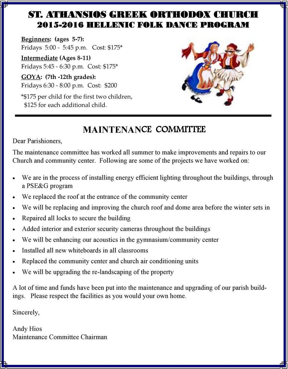 Dear Parishioners, ΜΑΙΝΤΕΝΑΝCE COMMITTEE The maintenance committee has worked all summer to make improvements and repairs to our Church and community center.