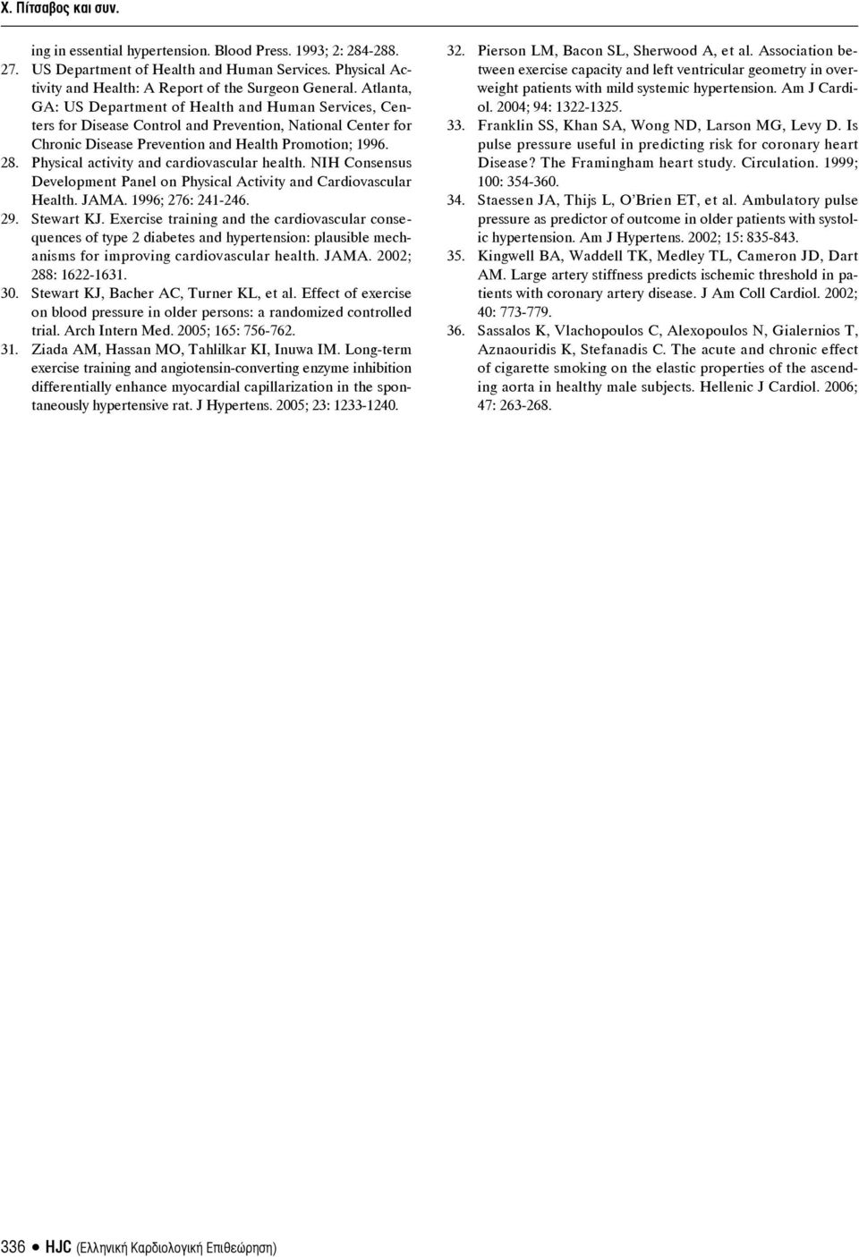 Physical activity and cardiovascular health. NIH Consensus Development Panel on Physical Activity and Cardiovascular Health. JAMA. 1996; 276: 241-246. 29. Stewart KJ.