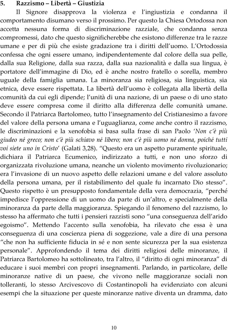 di più che esiste gradazione tra i diritti dell uomo.