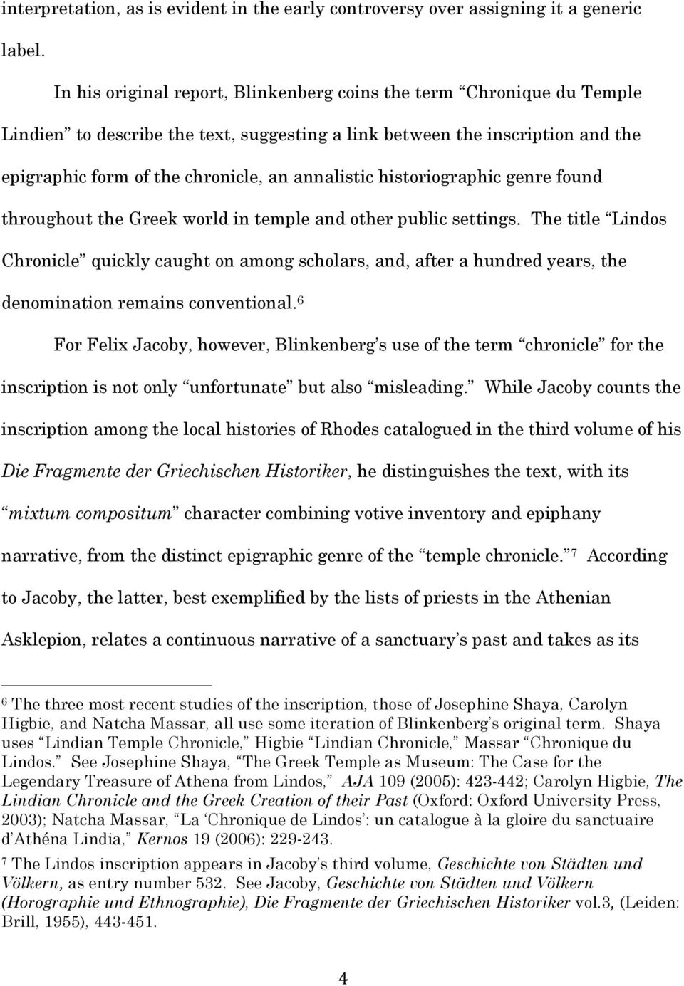 historiographic genre found throughout the Greek world in temple and other public settings.