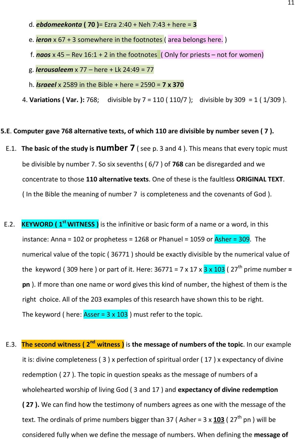 ): 768; divisible by 7 = 110 ( 110/7 ); divisible by 309 = 1 ( 1/309 ). 5.E. Computer gave 768 alternative texts, of which 110 are divisible by number seven ( 7 ). E.1. The basic of the study is number 7 ( see p.