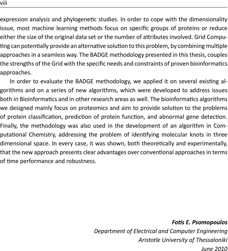 involved. Grid Compu- ng can poten ally provide an alterna ve solu on to this problem, by combining mul ple approaches in a seamless way.