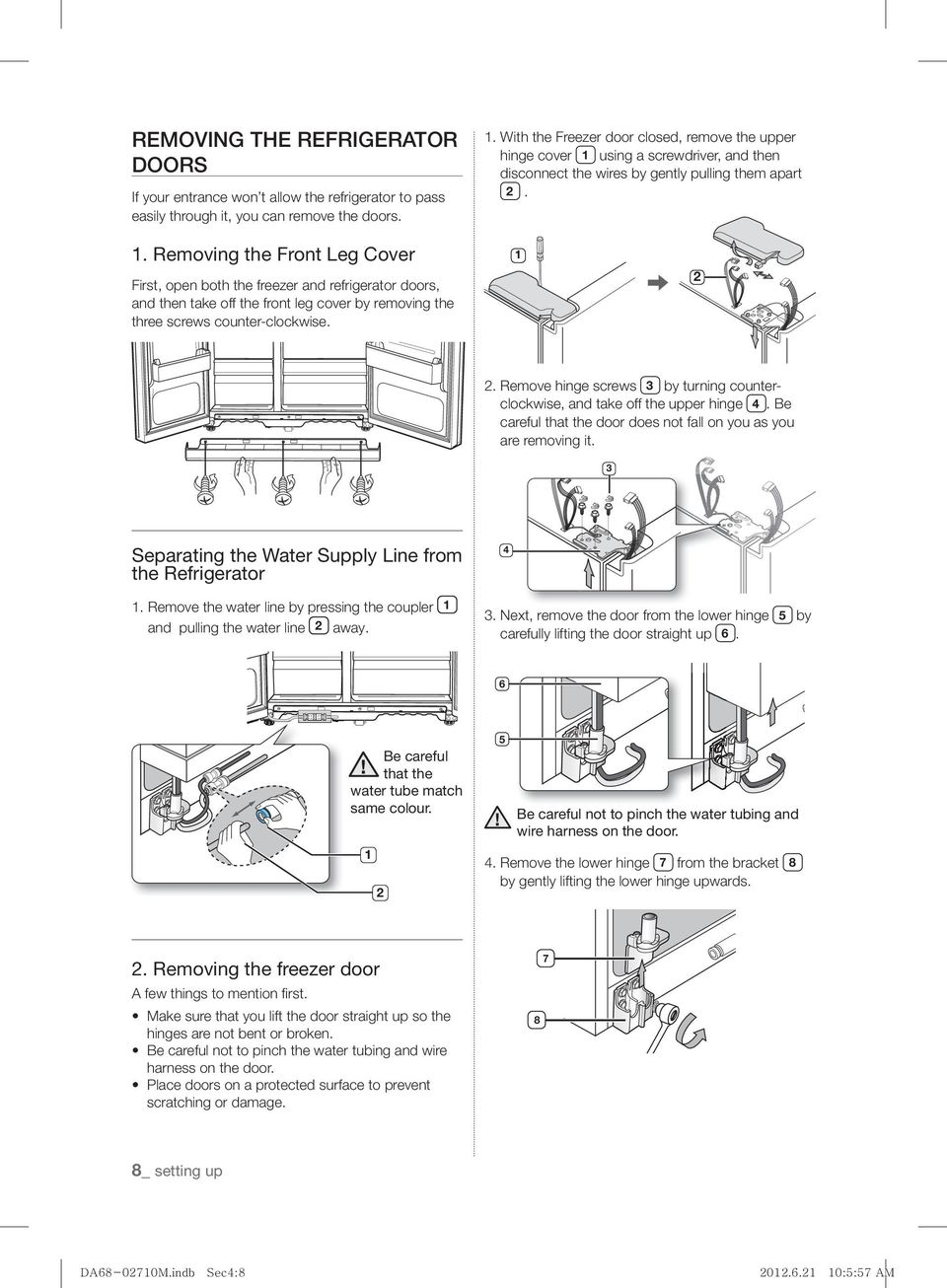 using a screwdriver, and then disconnect the wires by gently pulling them apart 2. 1.