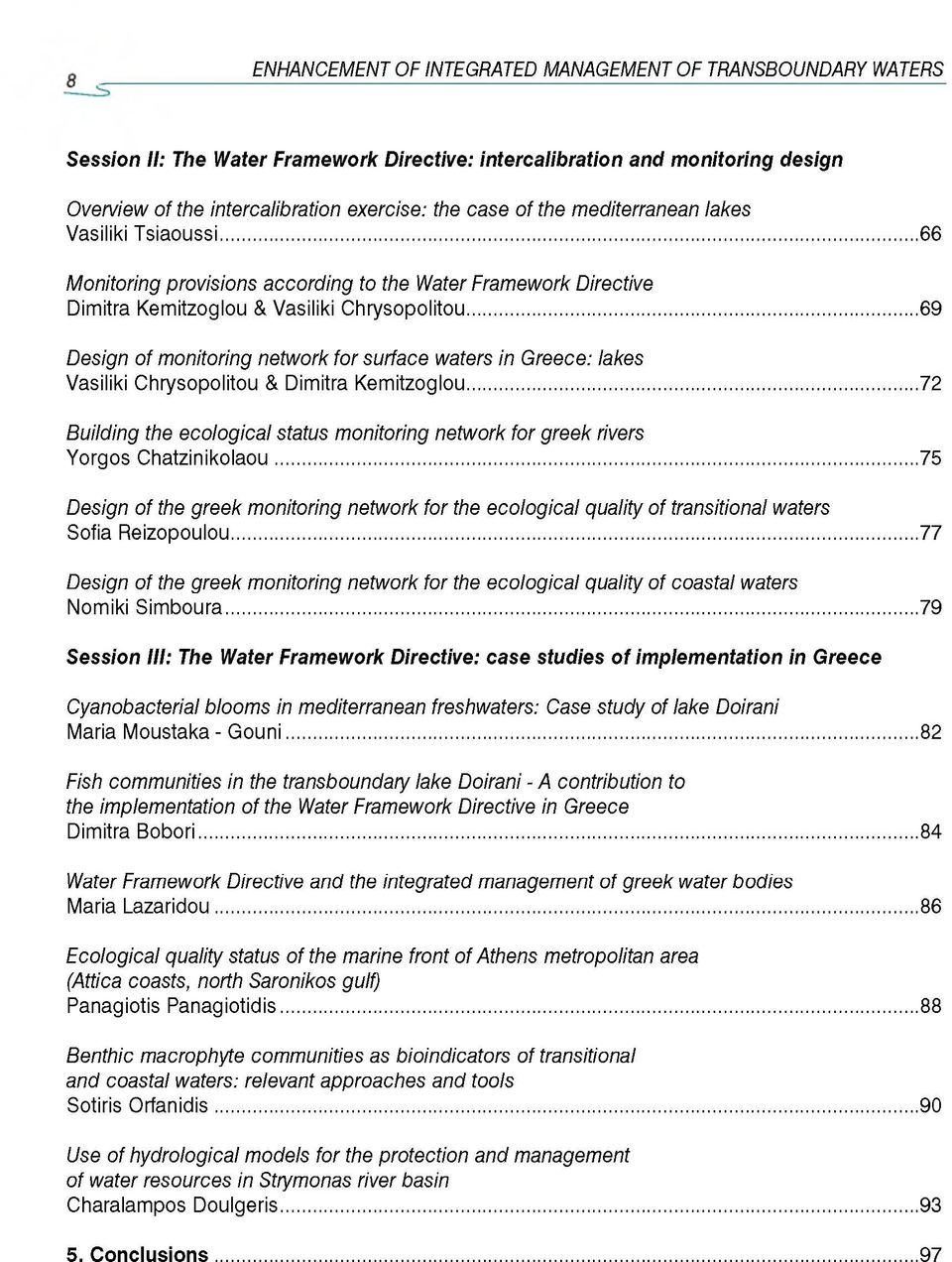 ..69 Design of monitoring network for surface waters in Greece: lakes Vasiliki Chrysopolitou & Dimitra Kemitzoglou.