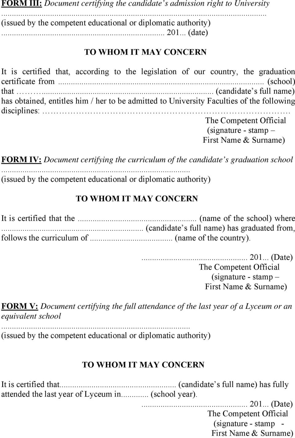 .. (candidate s full name) has obtained, entitles him / her to be admitted to University Faculties of the following disciplines:.