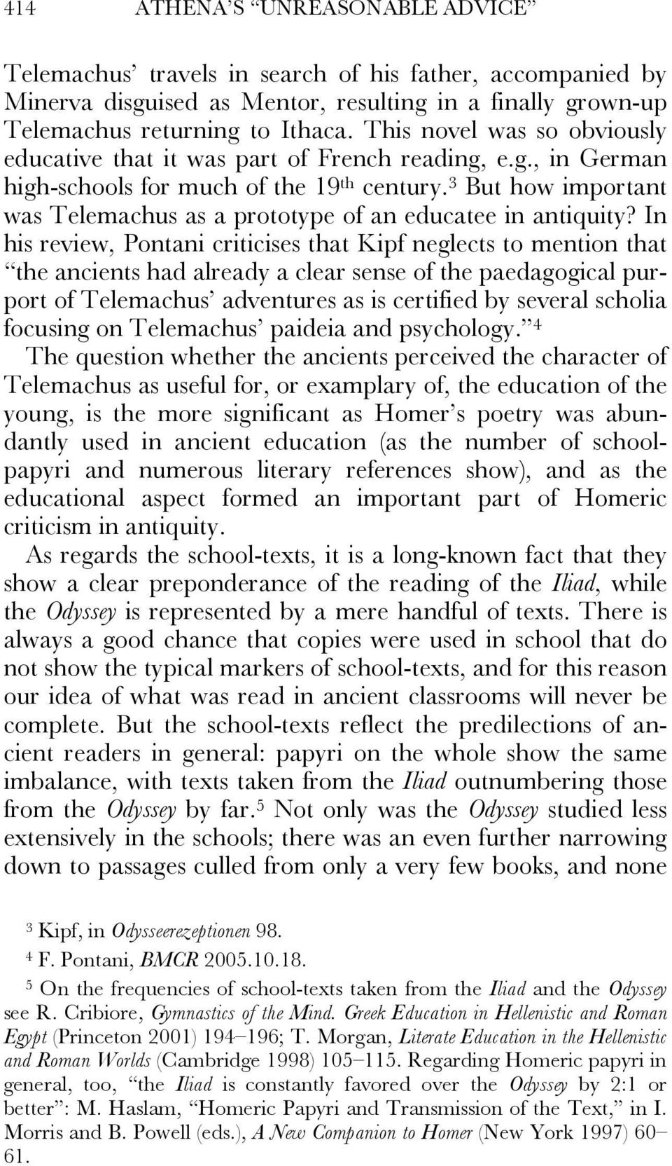 3 But how important was Telemachus as a prototype of an educatee in antiquity?