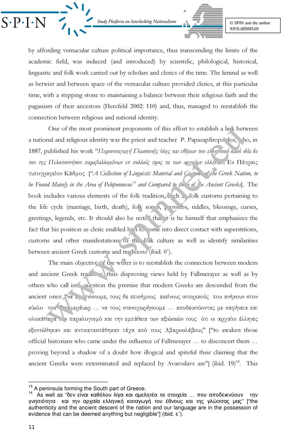 The liminal as well as betwixt and between space of the vernacular culture provided clerics, at this particular time, with a stepping stone to maintaining a balance between their religious faith and