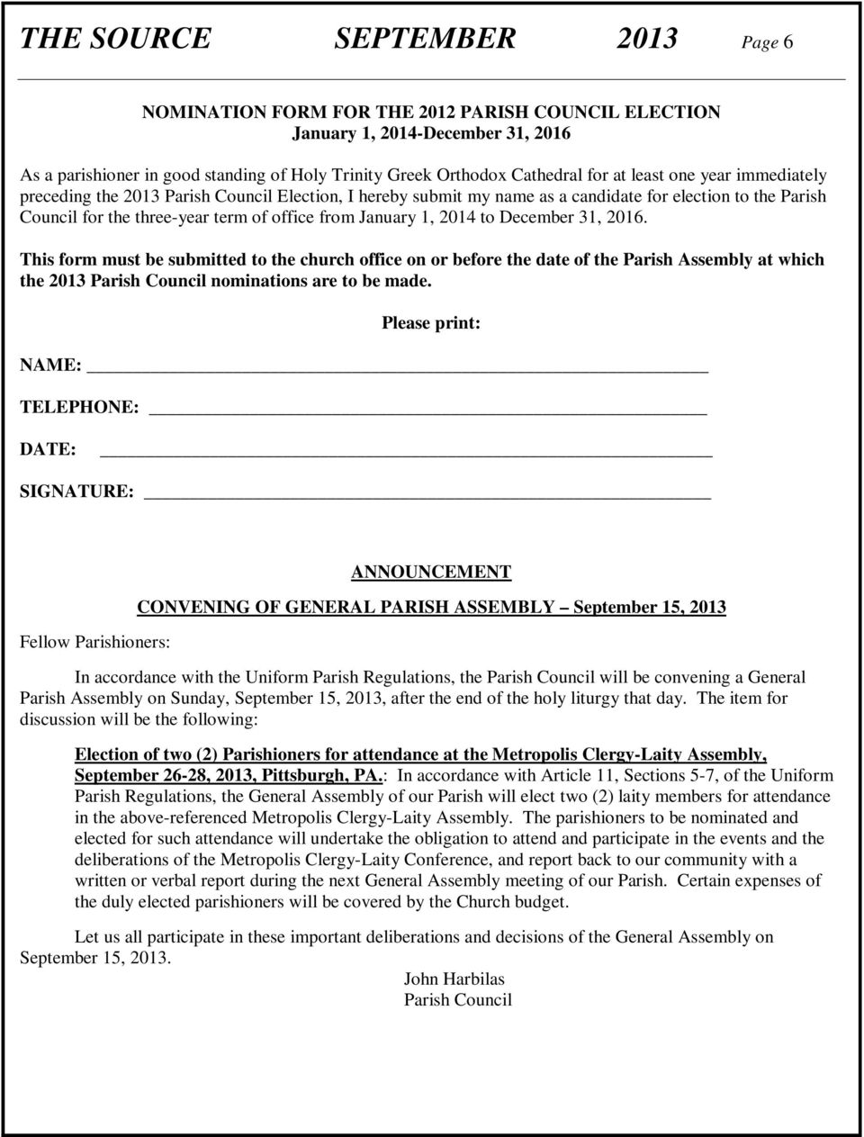 2014 to December 31, 2016. This form must be submitted to the church office on or before the date of the Parish Assembly at which the 2013 Parish Council nominations are to be made.