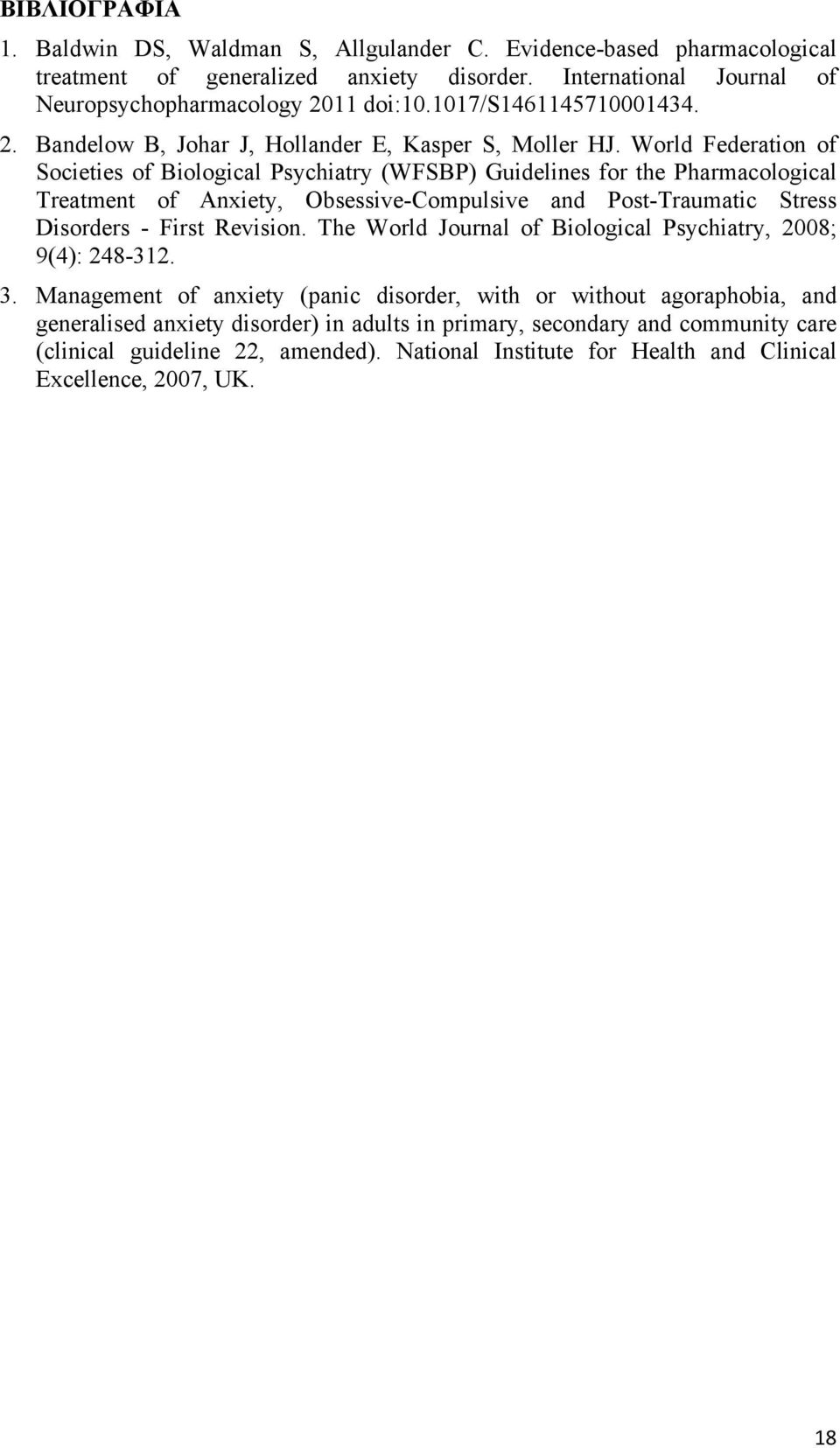 World Federation of Societies of Biological Psychiatry (WFSBP) Guidelines for the Pharmacological Treatment of Anxiety, Obsessive-Compulsive and Post-Traumatic Stress Disorders - First Revision.