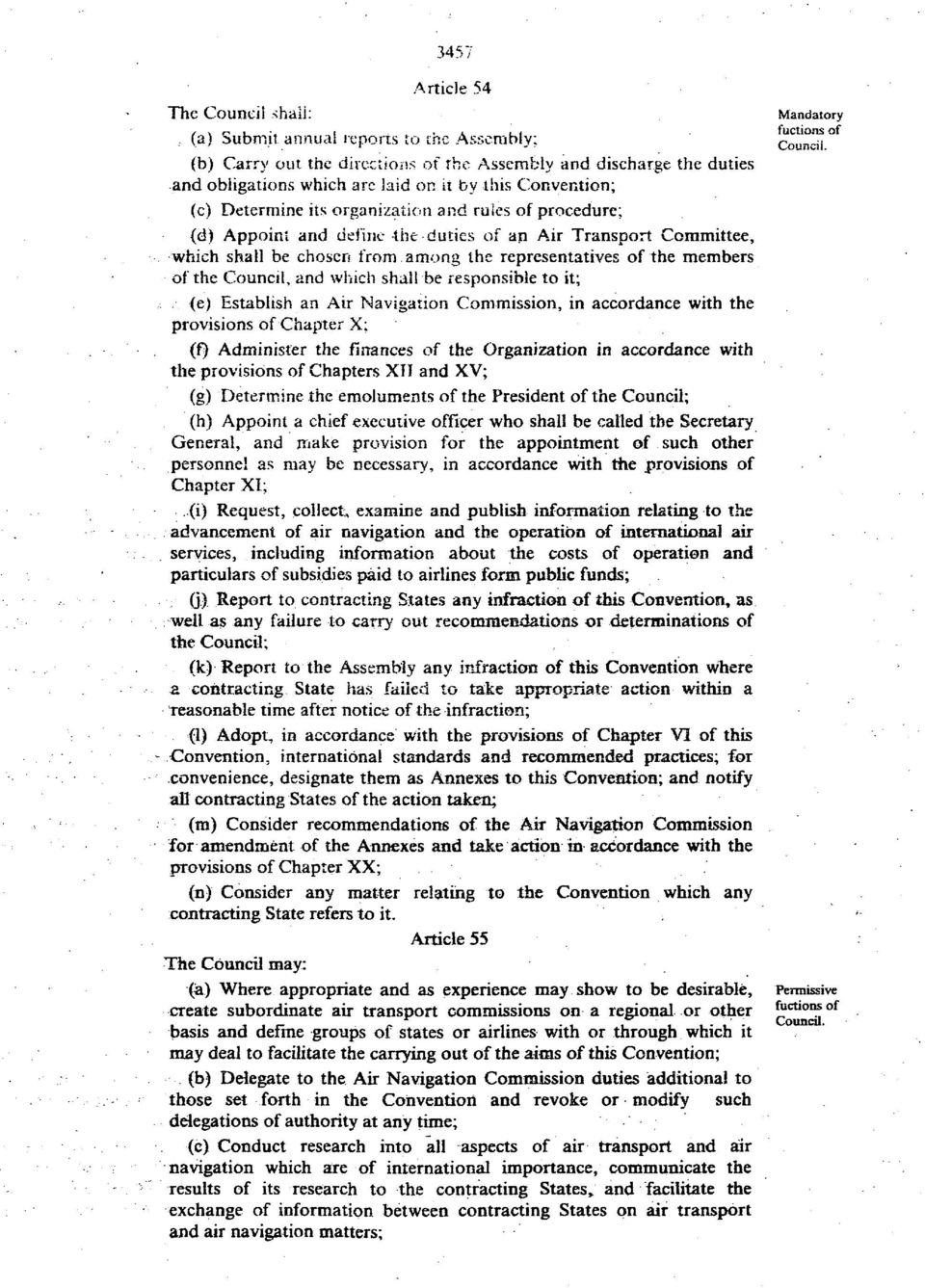 the members of the Council, and which shall be responsible to it; (e) Establish an Air Navigation Commission, in accordance with the provisions of Chapter X; (f) Administer the finances of the