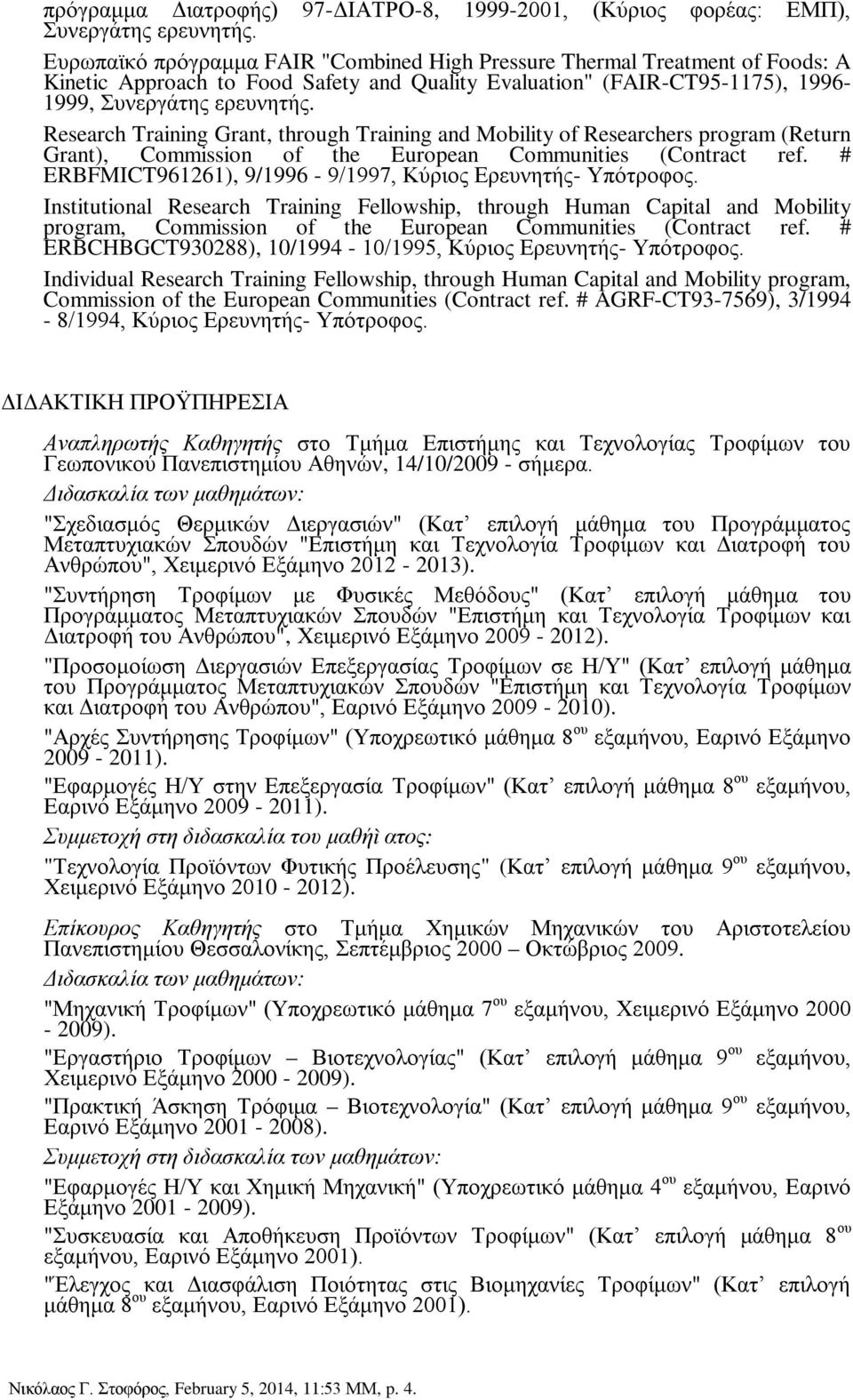 Research Training Grant, through Training and Mobility of Researchers program (Return Grant), Commission of the European Communities (Contract ref.