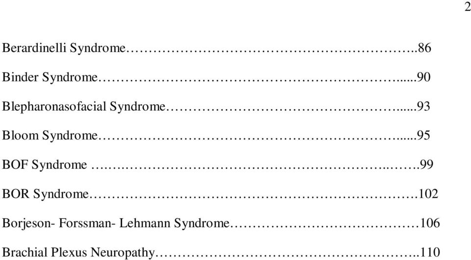 ..95 BOF Syndrome.....99 BOR Syndrome.