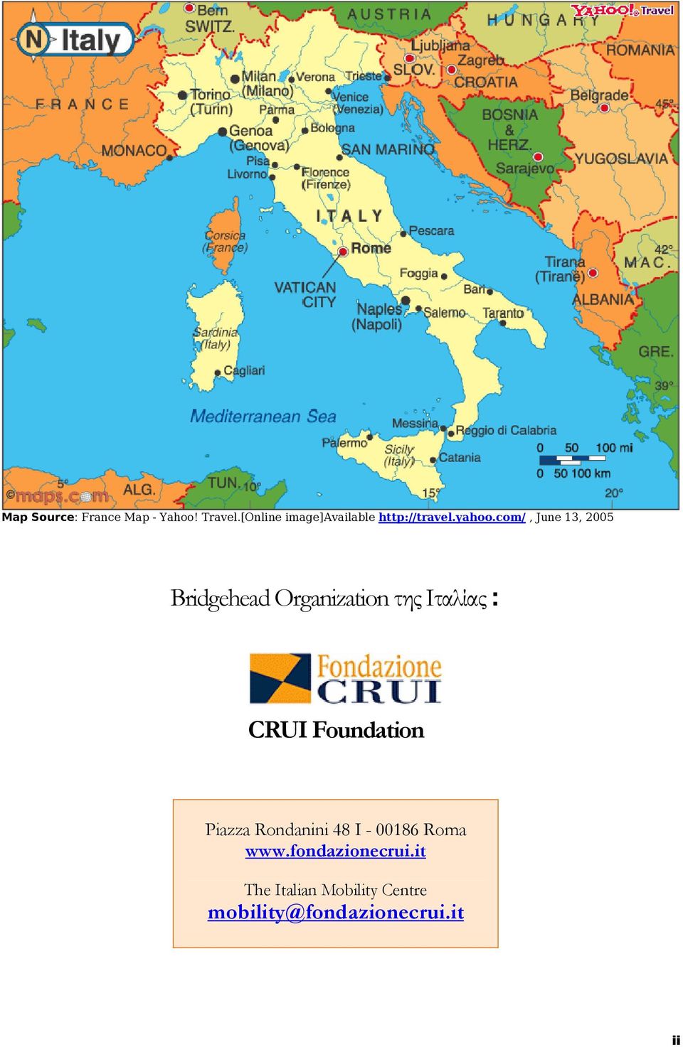 com/, June 13, 2005 Bridgehead Organization της Ιταλίας : CRUI