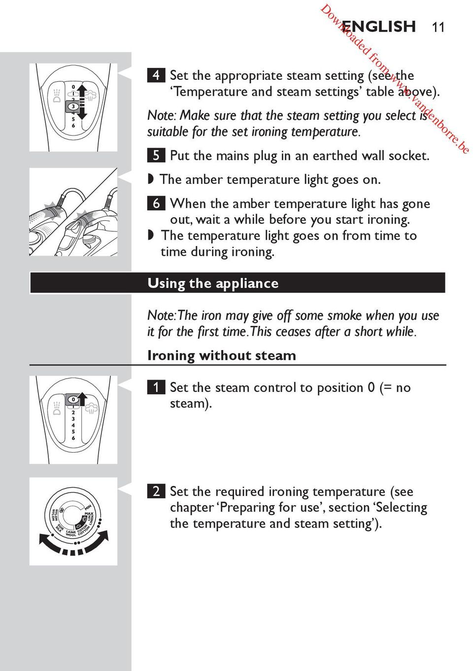 6 When the amber temperature light has gone out, wait a while before you start ironing.,, The temperature light goes on from time to time during ironing.