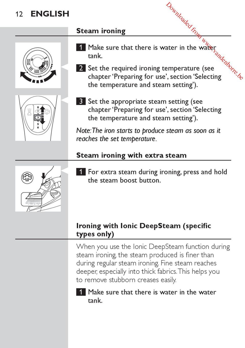 3 Set the appropriate steam setting (see chapter Preparing for use, section Selecting the temperature and steam setting ).