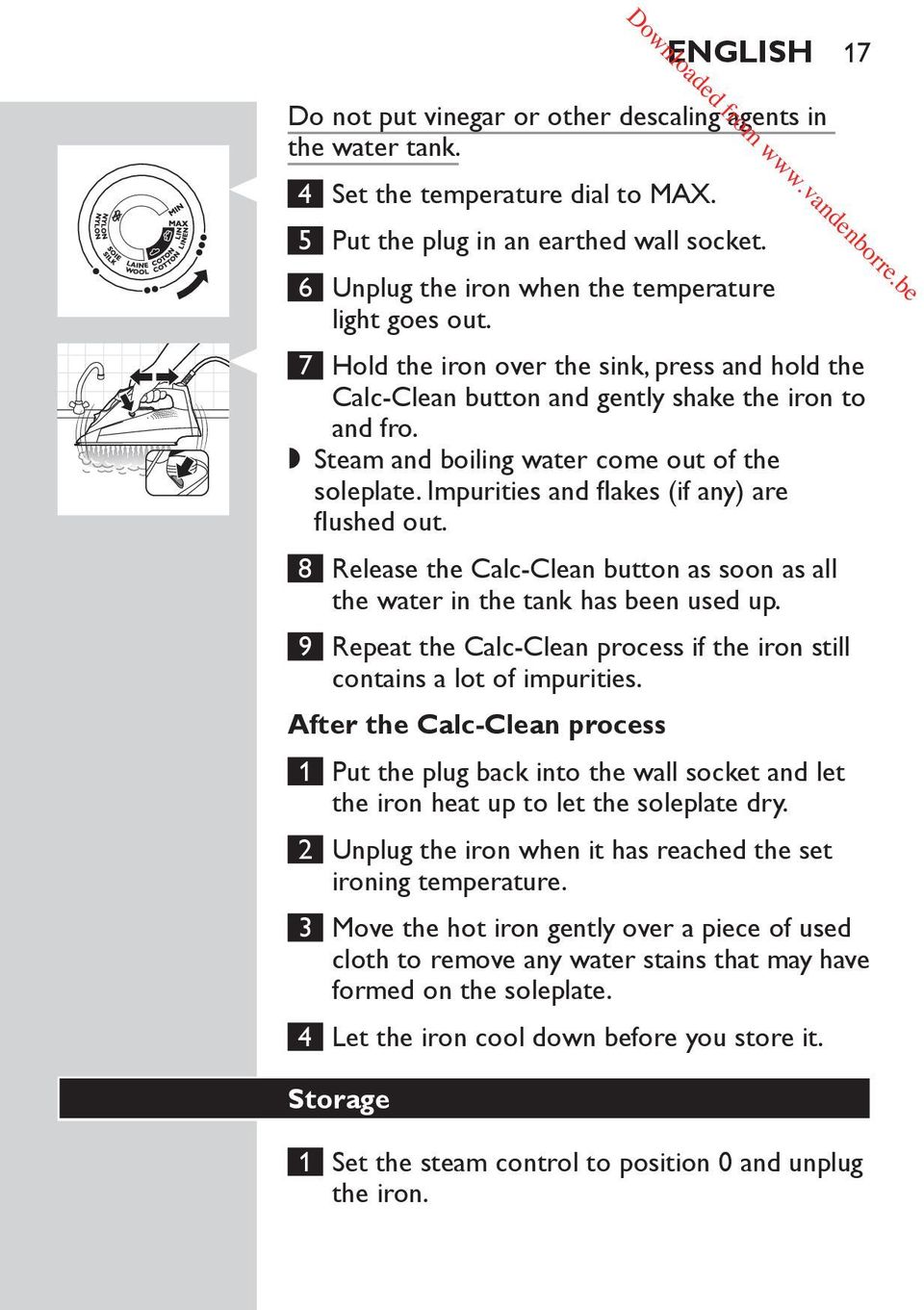 Impurities and flakes (if any) are flushed out. 8 Release the Calc-Clean button as soon as all the water in the tank has been used up.