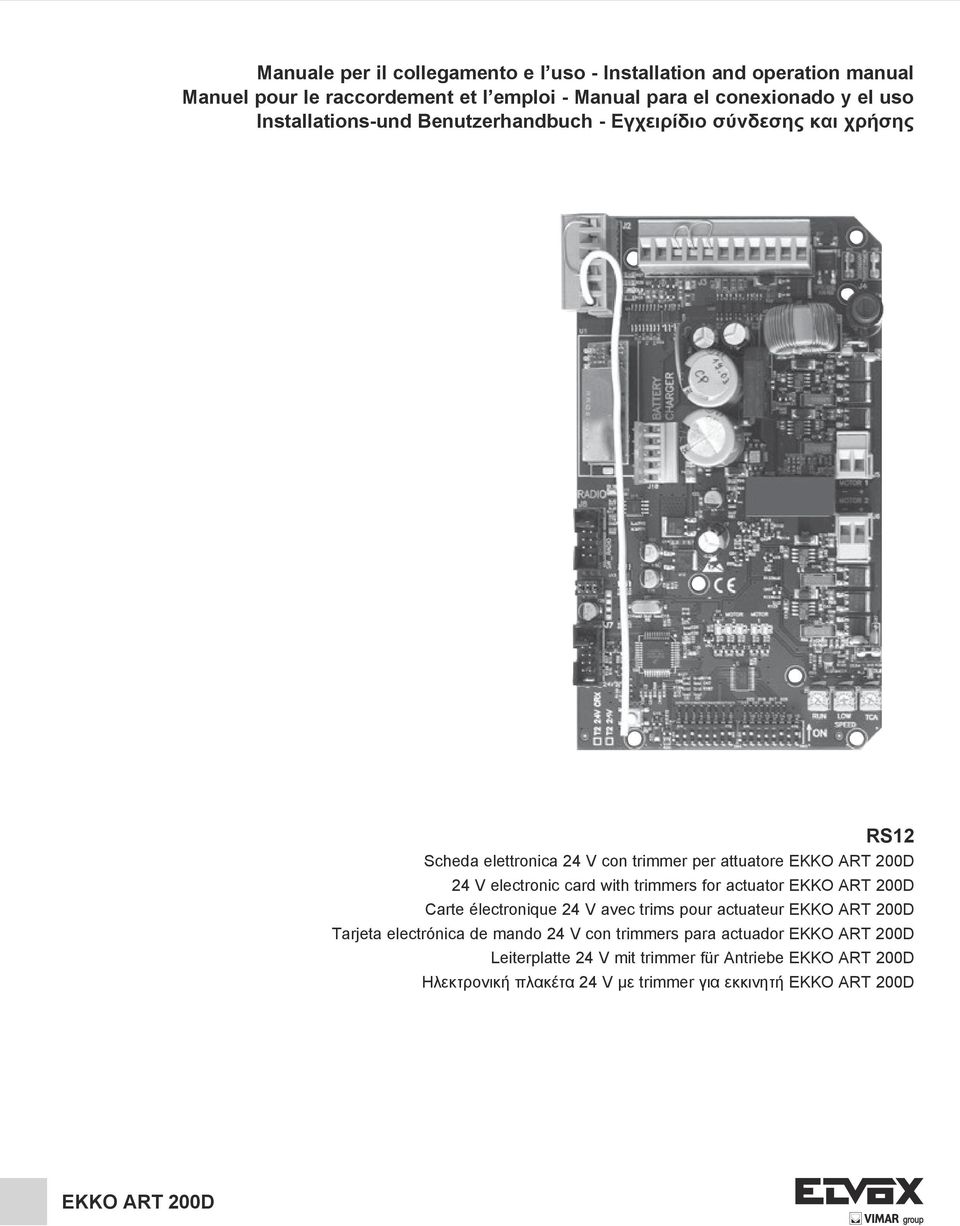 card with trimmers for actuator EKKO ART 200D Carte électronique 24 V avec trims pour actuateur EKKO ART 200D Tarjeta electrónica de mando 24 V con