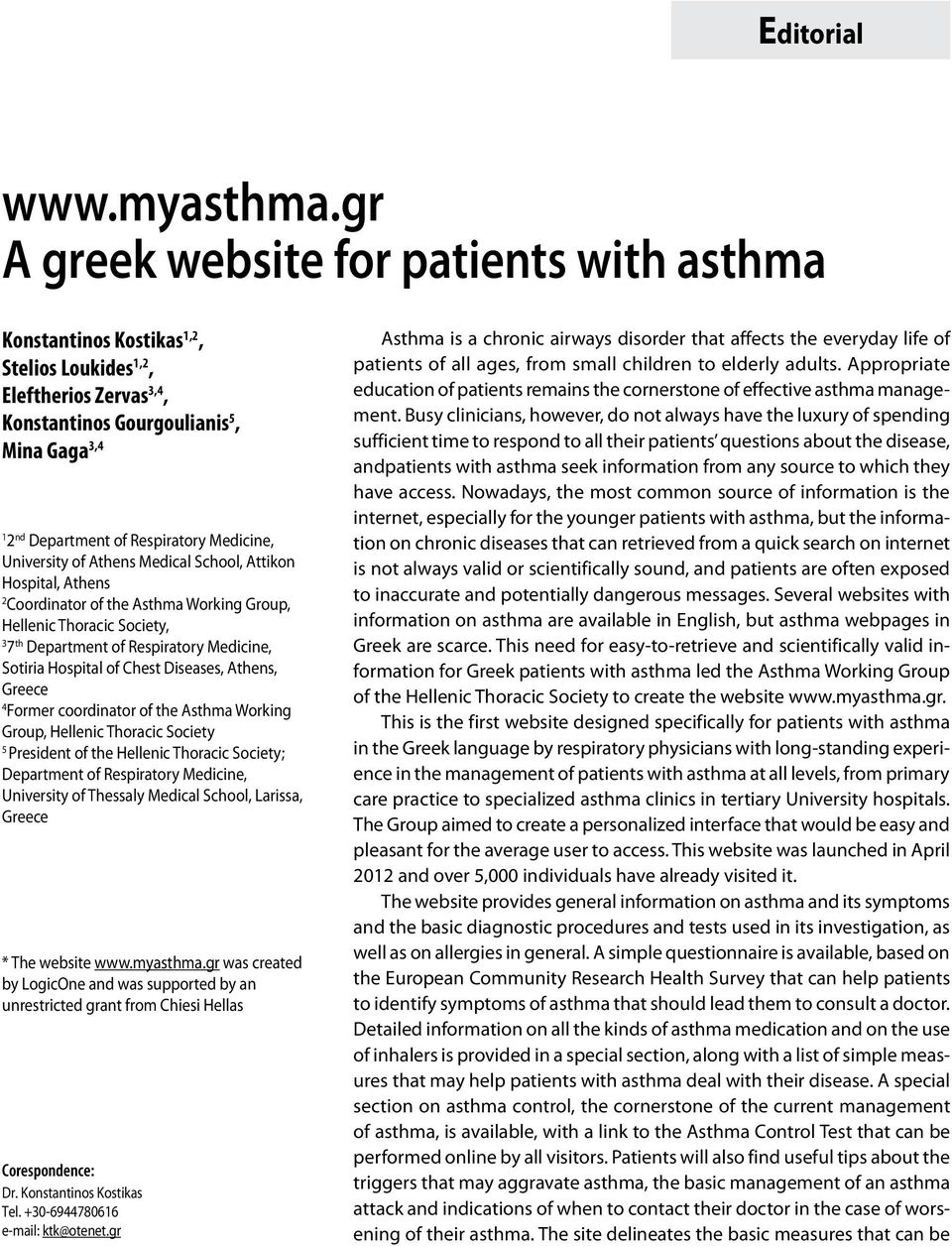 Medicine, University of Athens Medical School, Attikon Hospital, Athens 2 Coordinator of the Asthma Working Group, Hellenic Thoracic Society, 3 7 th Department of Respiratory Medicine, Sotiria