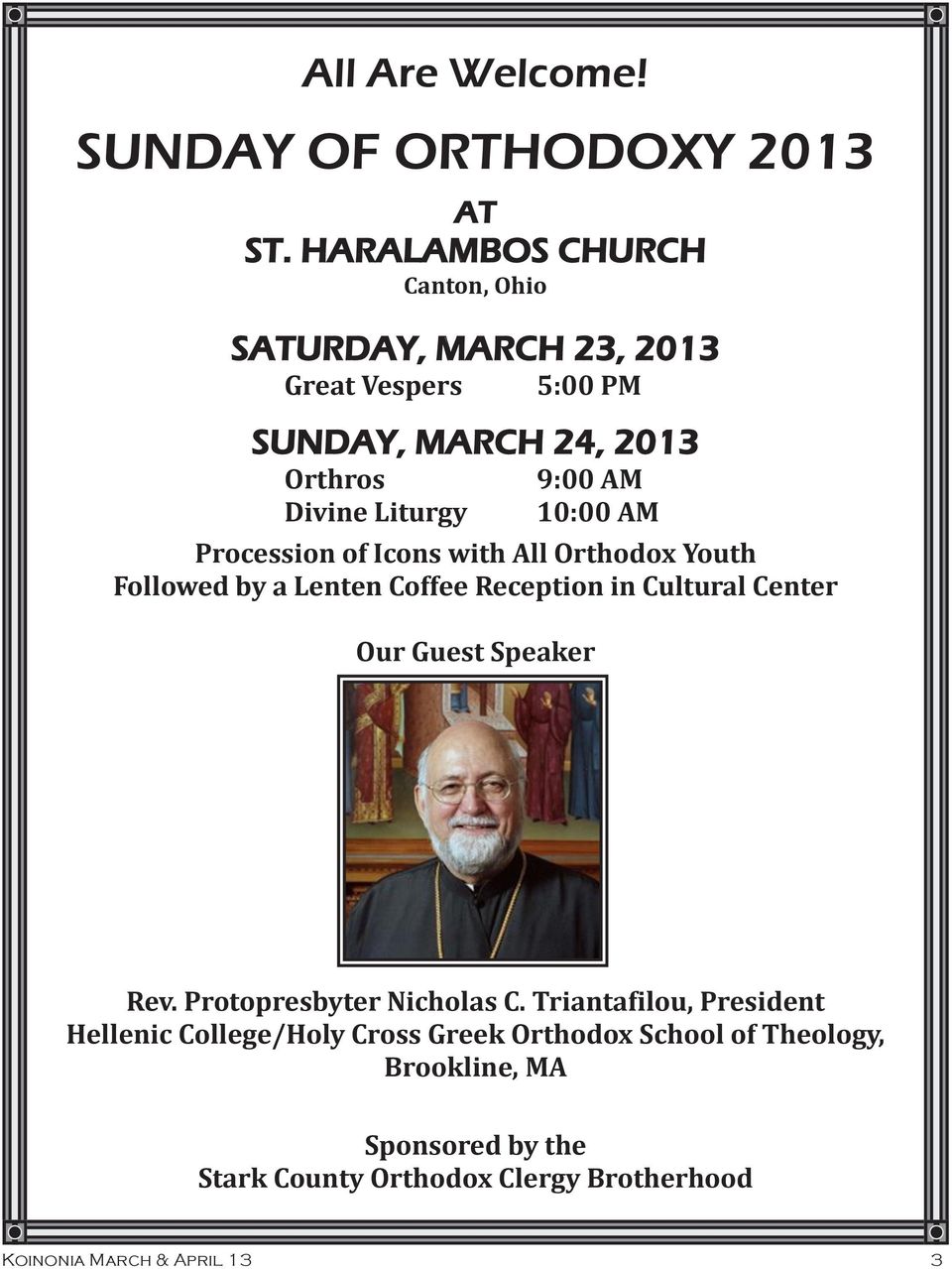 10:00 AM Procession of Icons with All Orthodox Youth Followed by a Lenten Coffee Reception in Cultural Center Our Guest Speaker Rev.