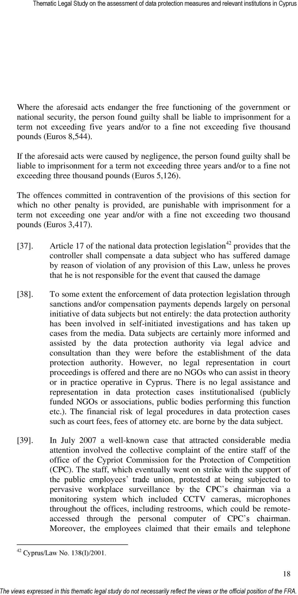 If the aforesaid acts were caused by negligence, the person found guilty shall be liable to imprisonment for a term not exceeding three years and/or to a fine not exceeding three thousand pounds