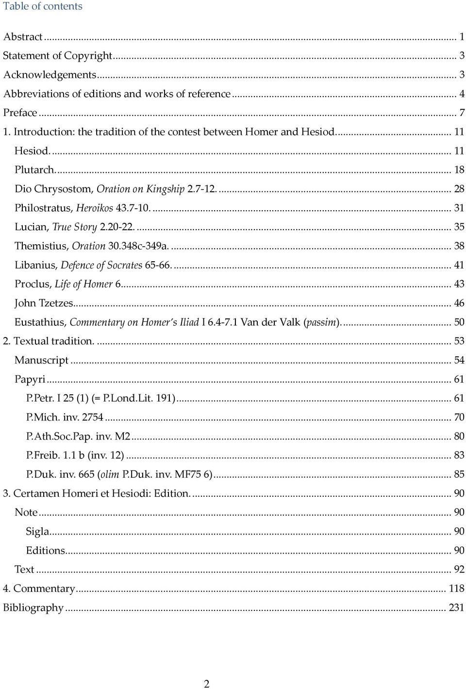 ... 31 Lucian, True Story 2.20-22.... 35 Themistius, Oration 30.348c-349a.... 38 Libanius, Defence of Socrates 65-66.... 41 Proclus, Life of Homer 6.... 43 John Tzetzes.