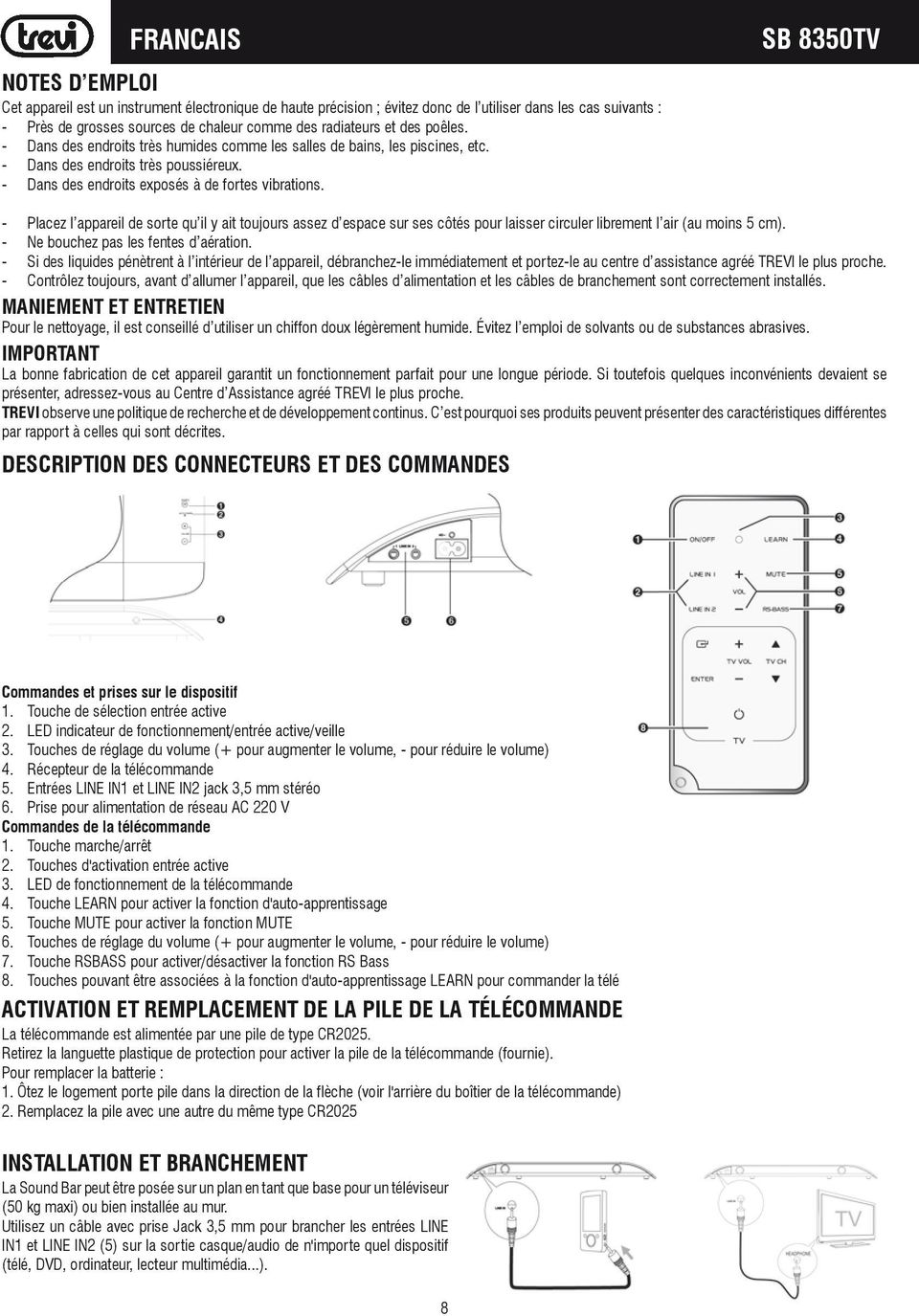 - Placez l appareil de sorte qu il y ait toujours assez d espace sur ses côtés pour laisser circuler librement l air (au moins 5 cm). - Ne bouchez pas les fentes d aération.