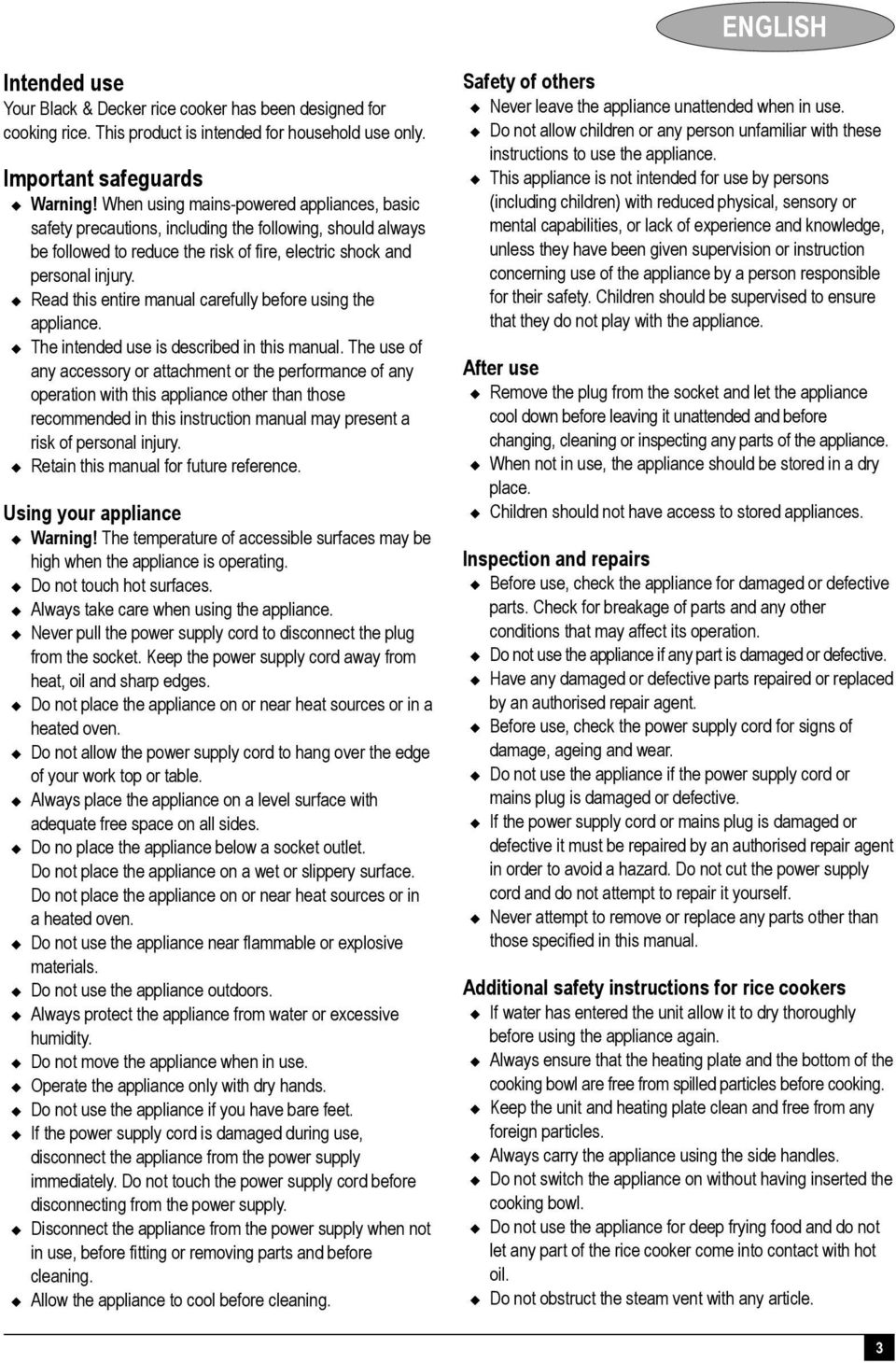 Read this entire manual carefully before using the appliance. The intended use is described in this manual.