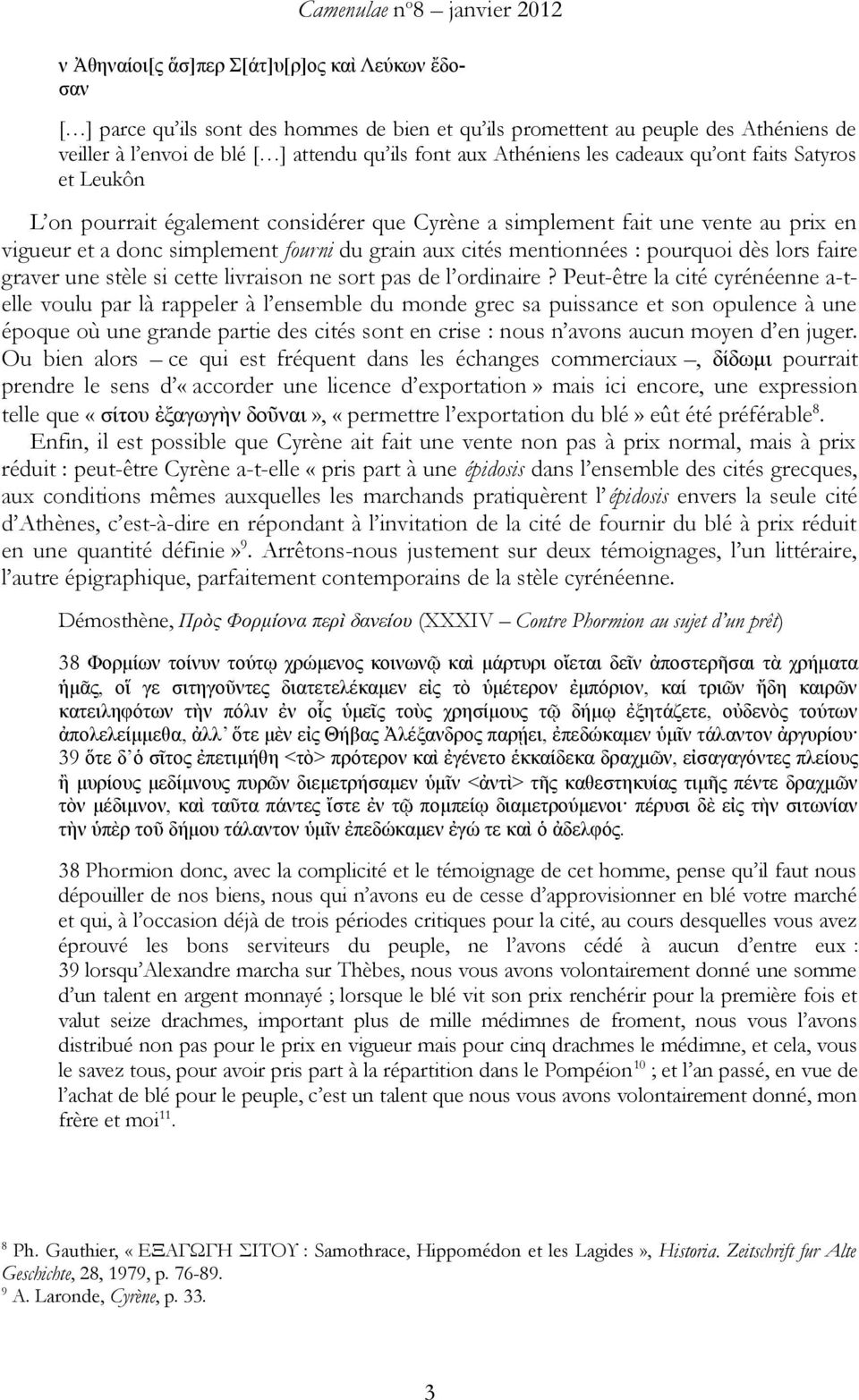 mentionnées : pourquoi dès lors faire graver une stèle si cette livraison ne sort pas de l ordinaire?