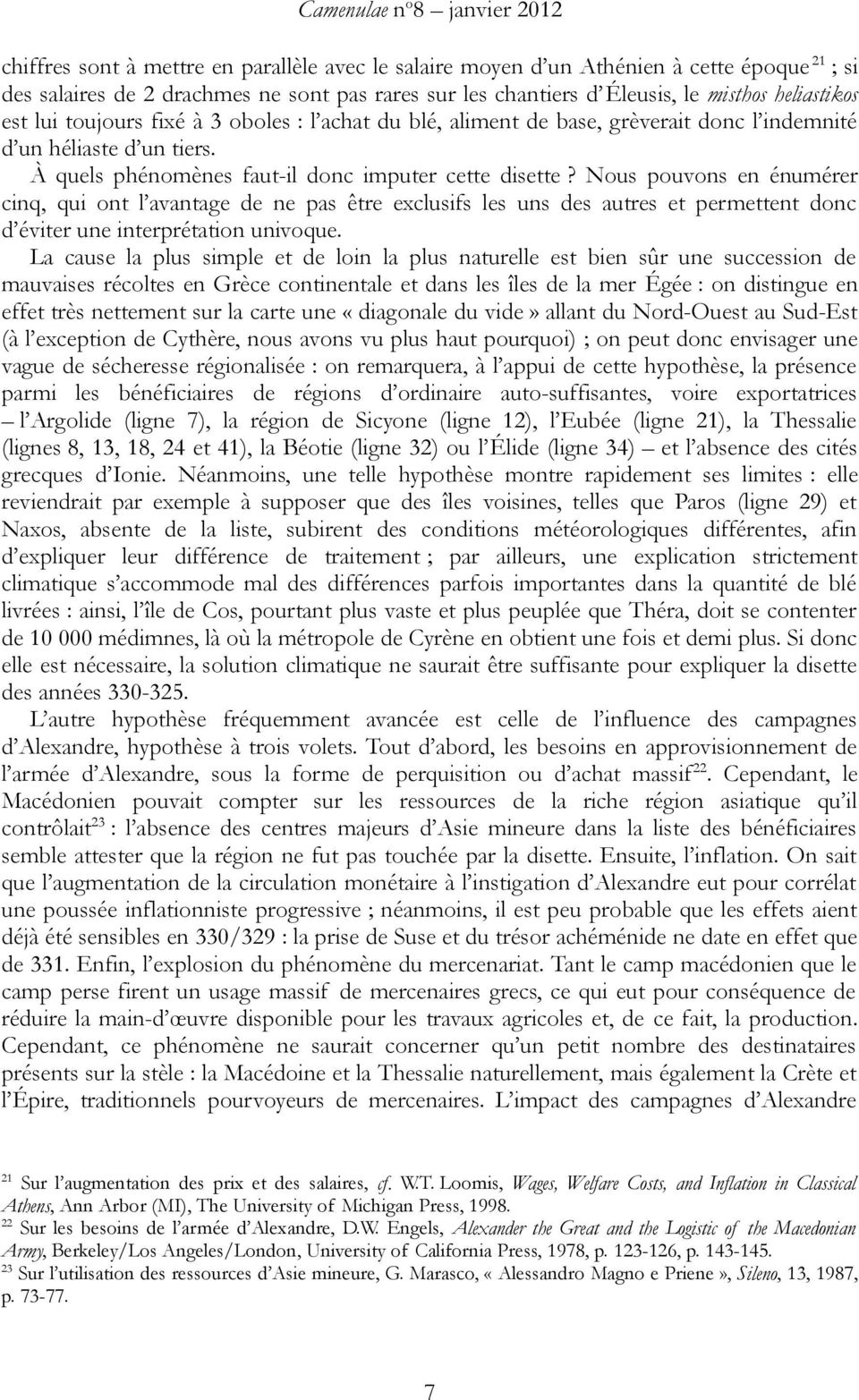 Nous pouvons en énumérer cinq, qui ont l avantage de ne pas être exclusifs les uns des autres et permettent donc d éviter une interprétation univoque.