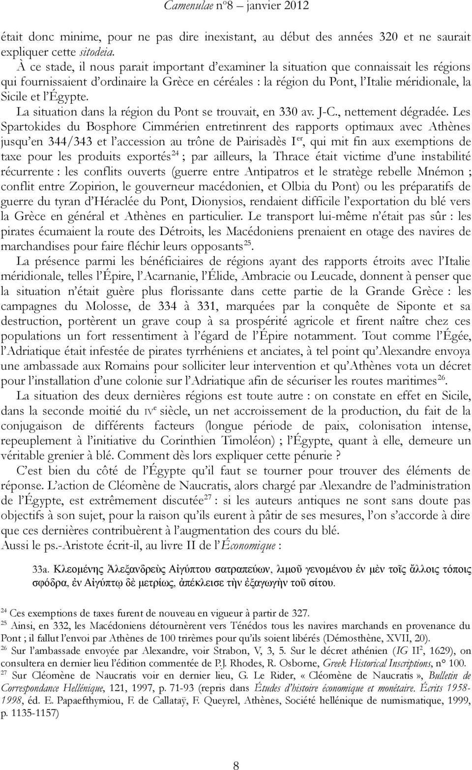 Égypte. La situation dans la région du Pont se trouvait, en 330 av. J-C., nettement dégradée.